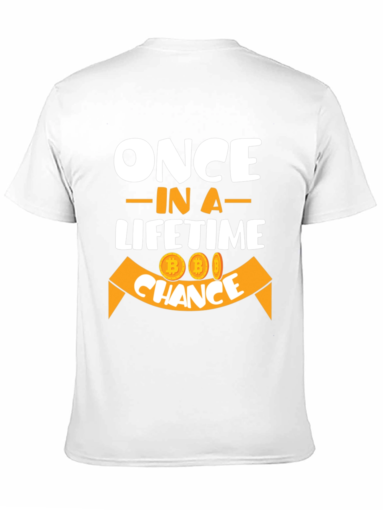 Once In A Lifetime Bitcoin Chance Graphic Tee