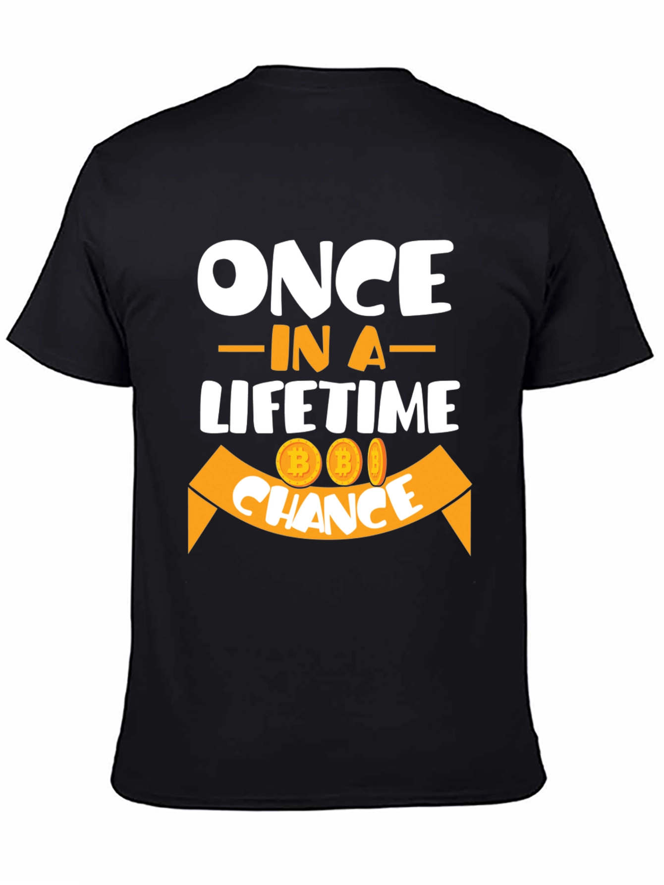 Once In A Lifetime Bitcoin Chance Graphic Tee