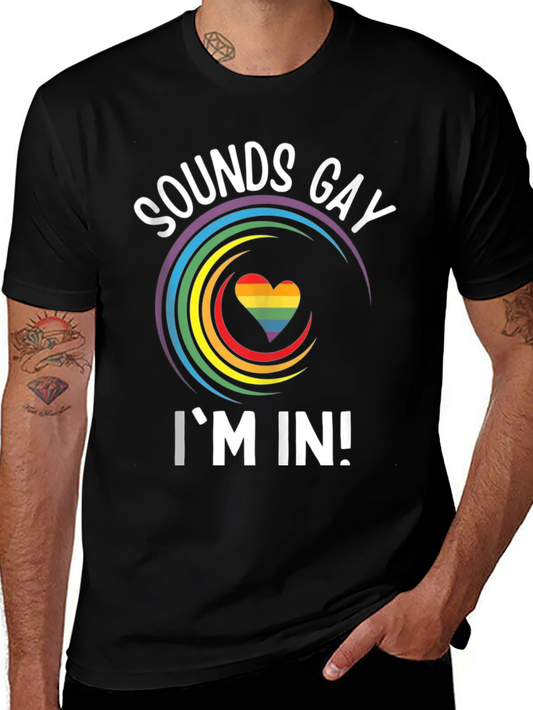 Sounds Gay Im In! Graphic T-Shirt
