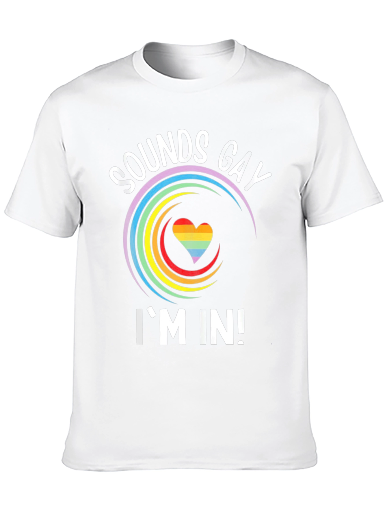 Sounds Gay Im In! Graphic T-Shirt