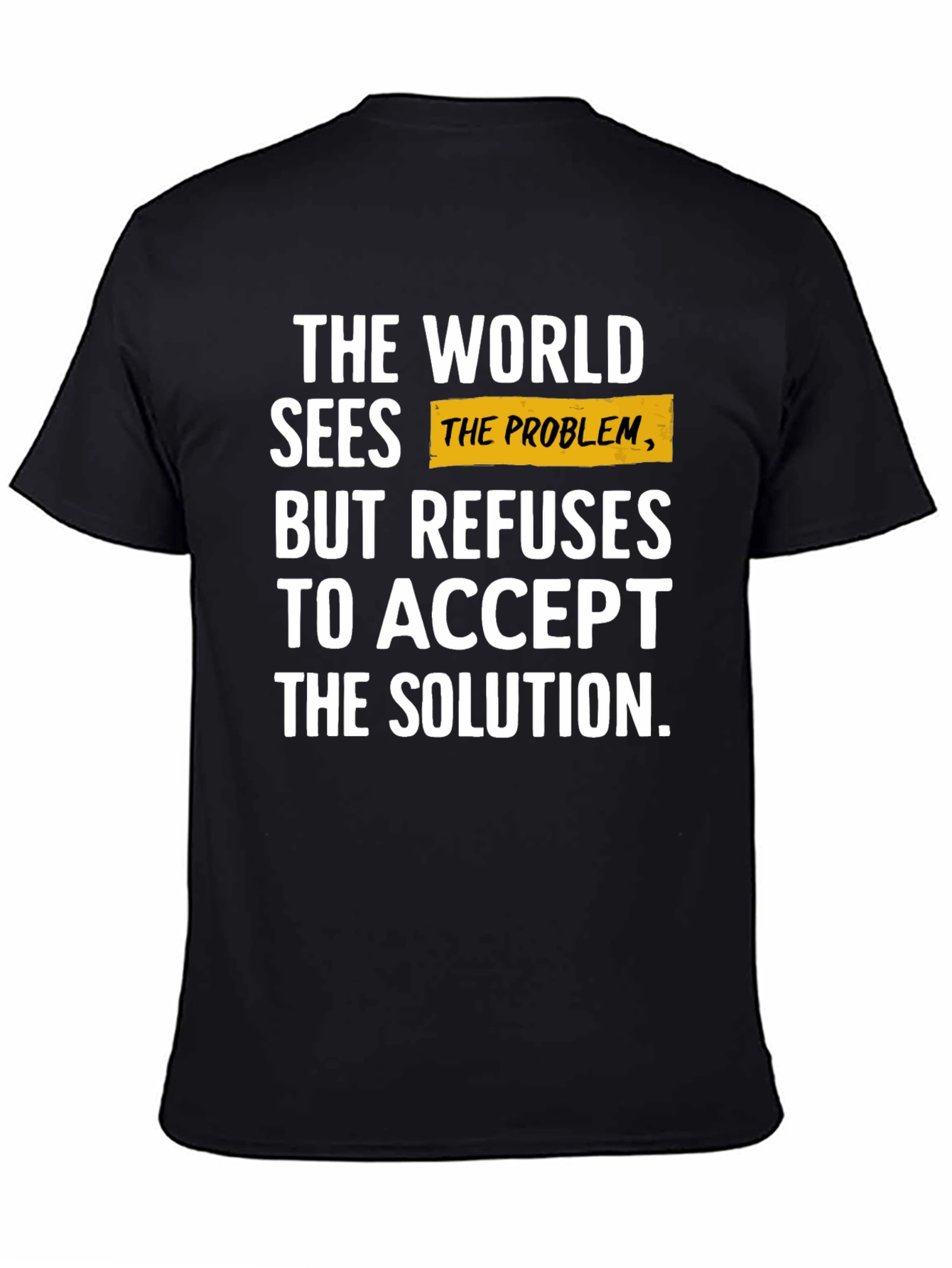 The World Sees the Problem T-Shirt - Black