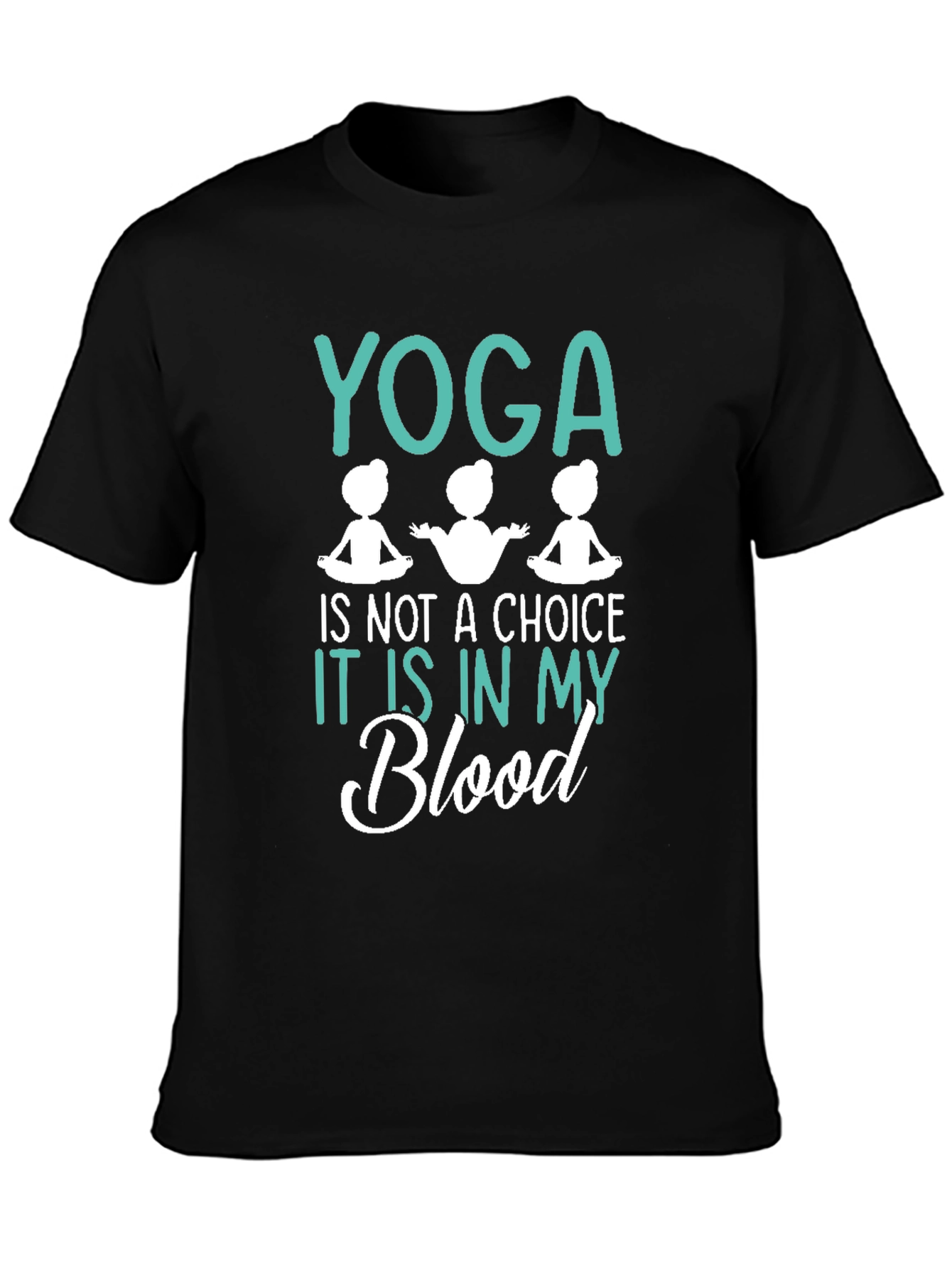 Yoga is in My Blood T-Shirt