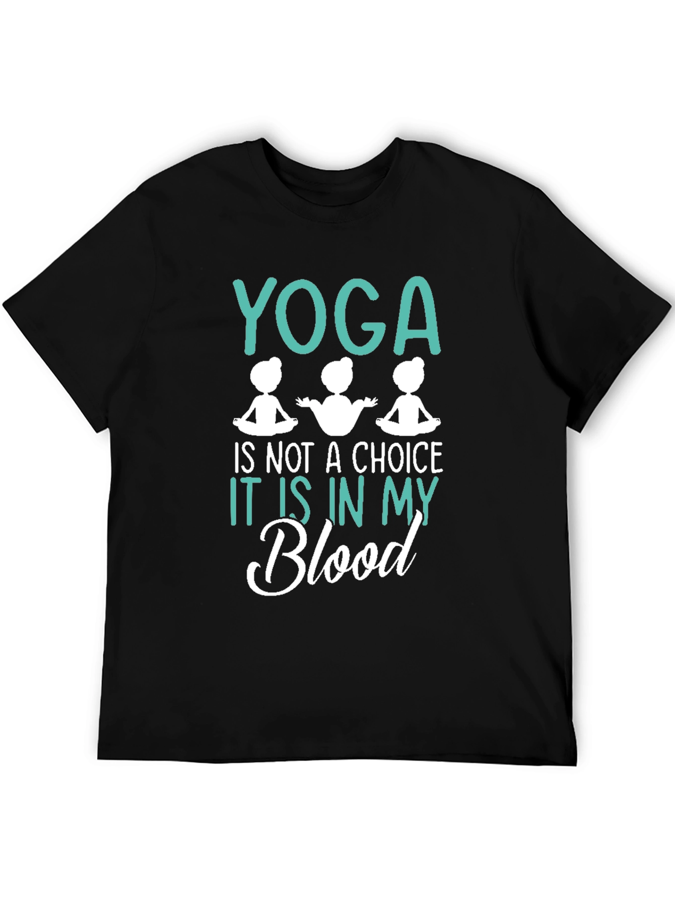 Yoga is in My Blood T-Shirt