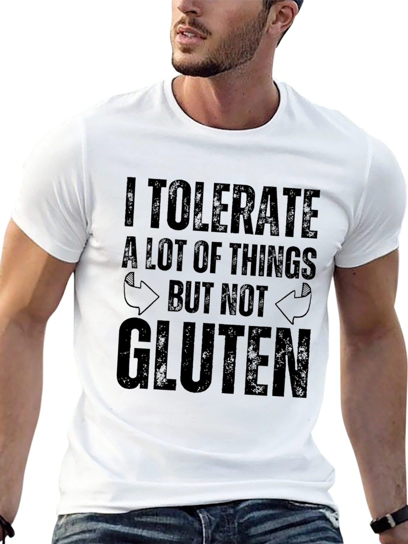 I Tolerate A Lot T-Shirt - Gluten Free