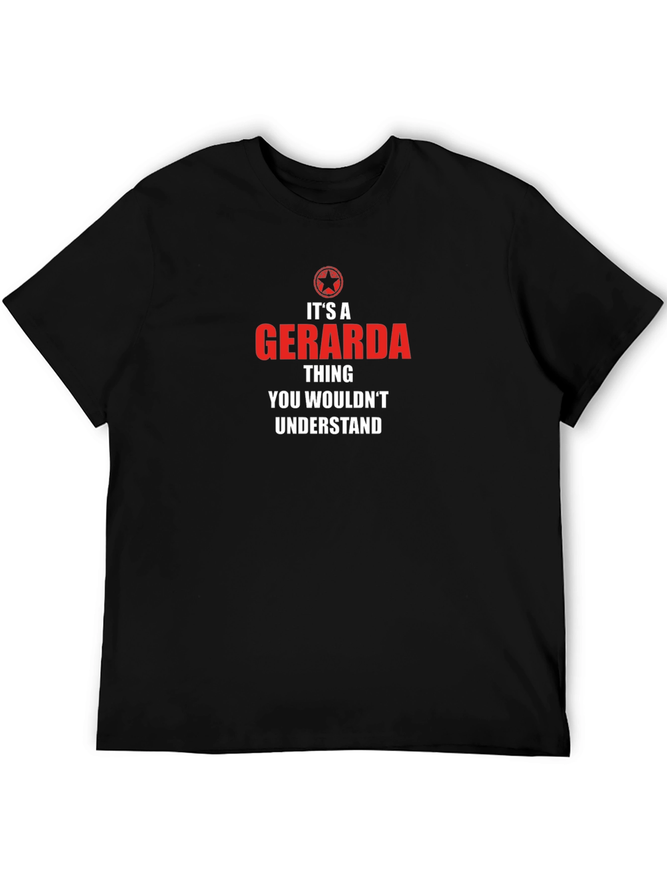 Gerarda Thing T-Shirt - You Wouldnt Understand Tee