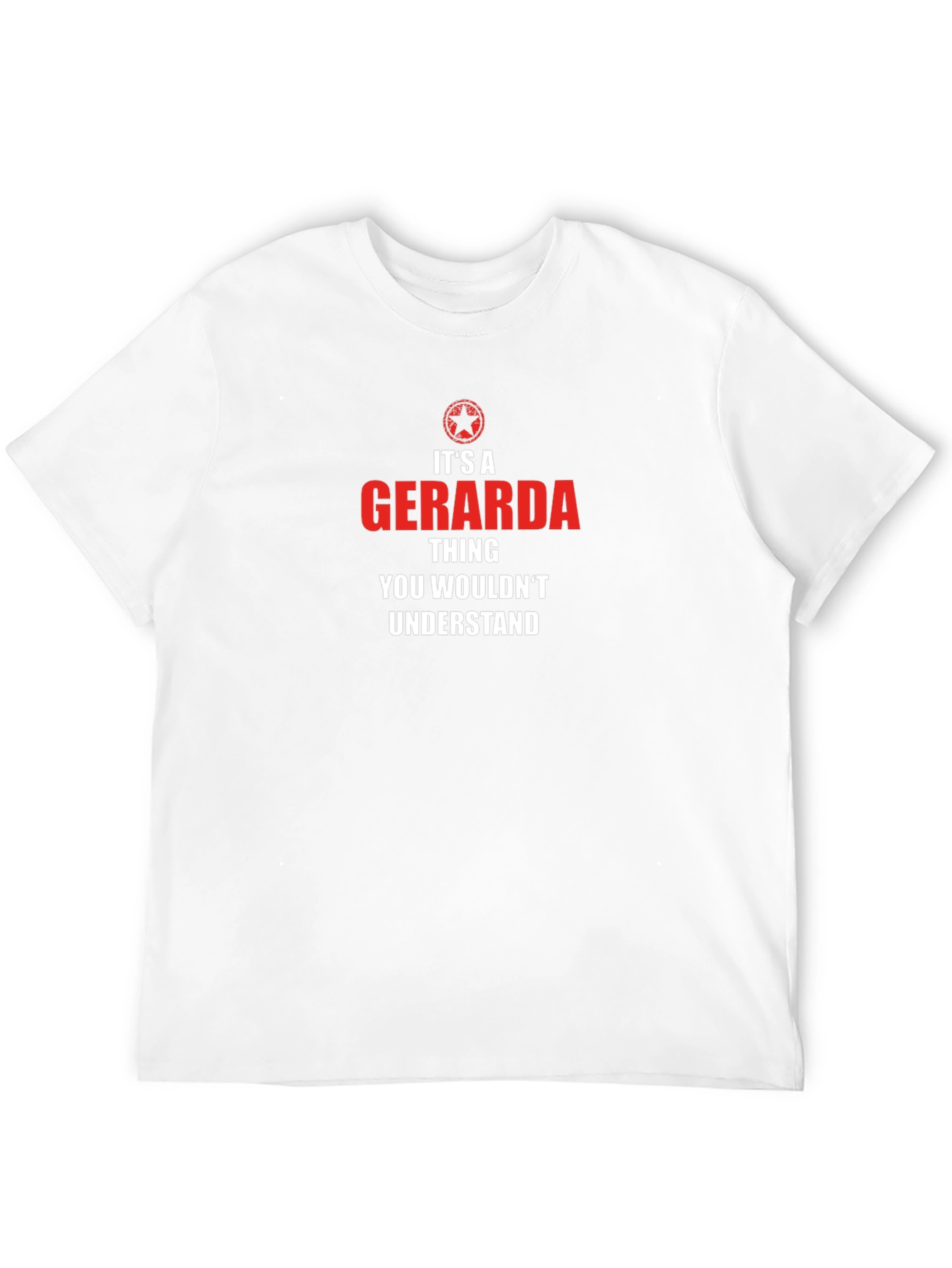 Gerarda Thing T-Shirt - You Wouldnt Understand Tee