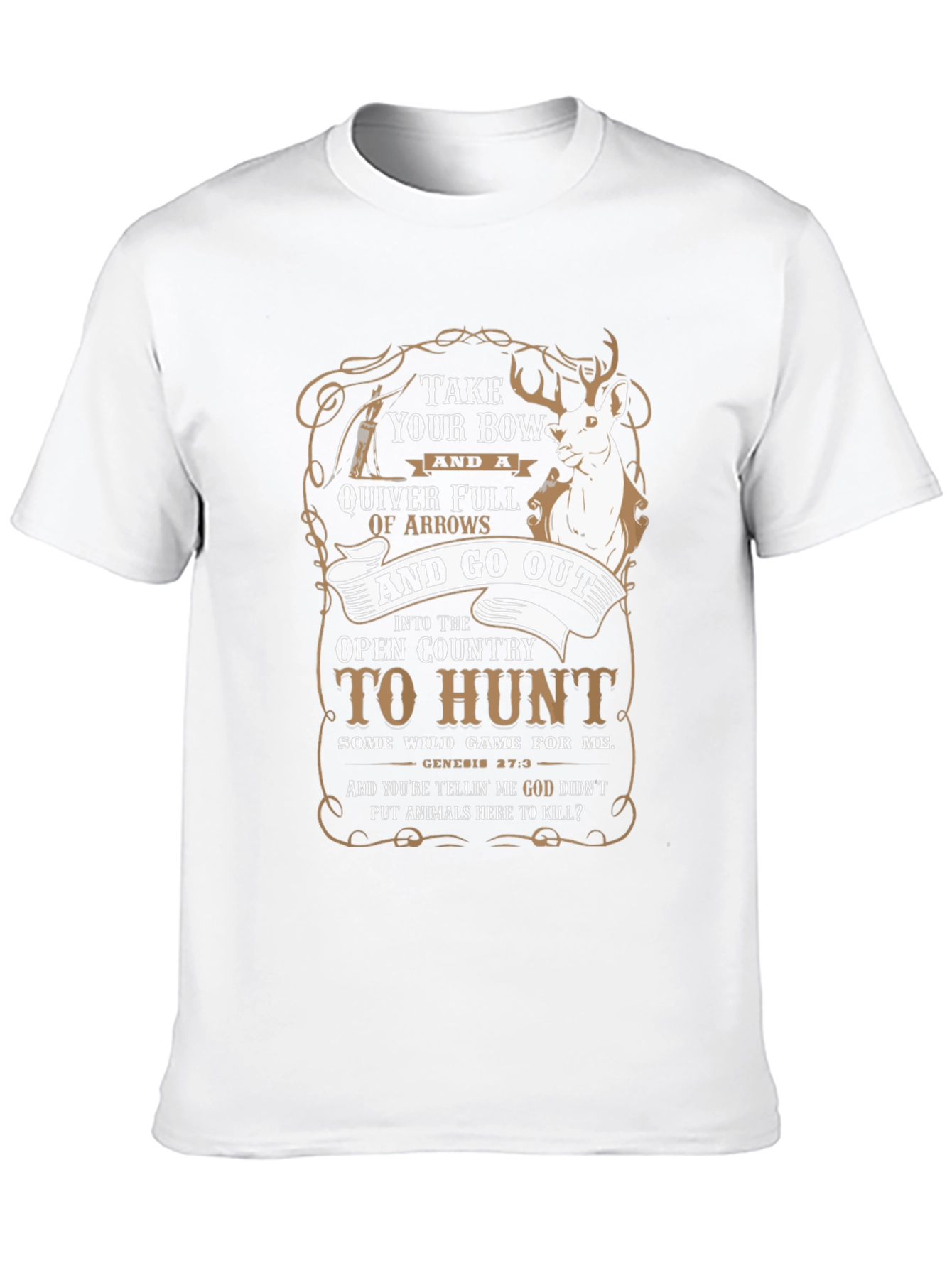 Hunting T-Shirt: Take Your Bow and Go Out