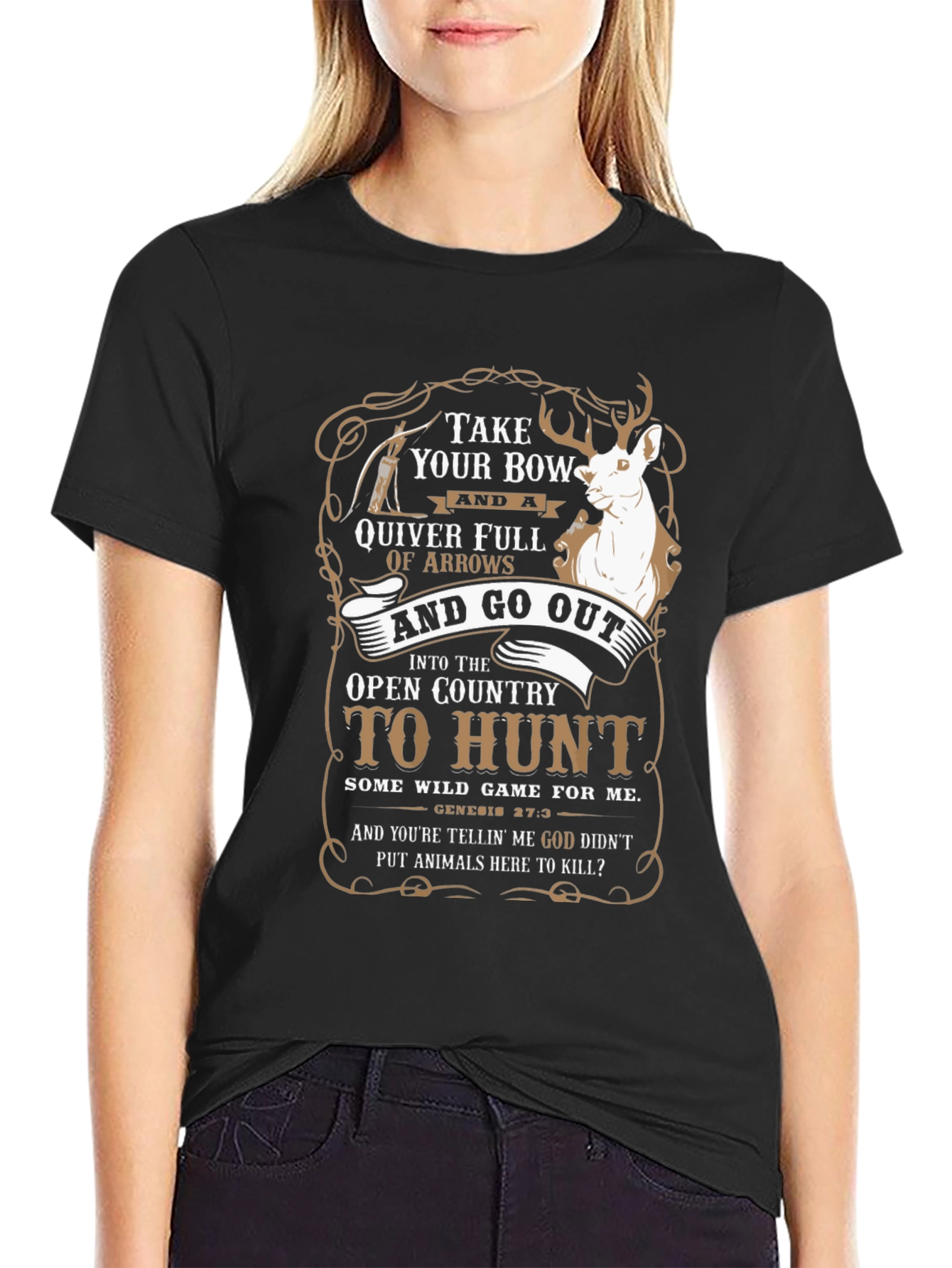 Hunting T-Shirt: Take Your Bow and Go Out