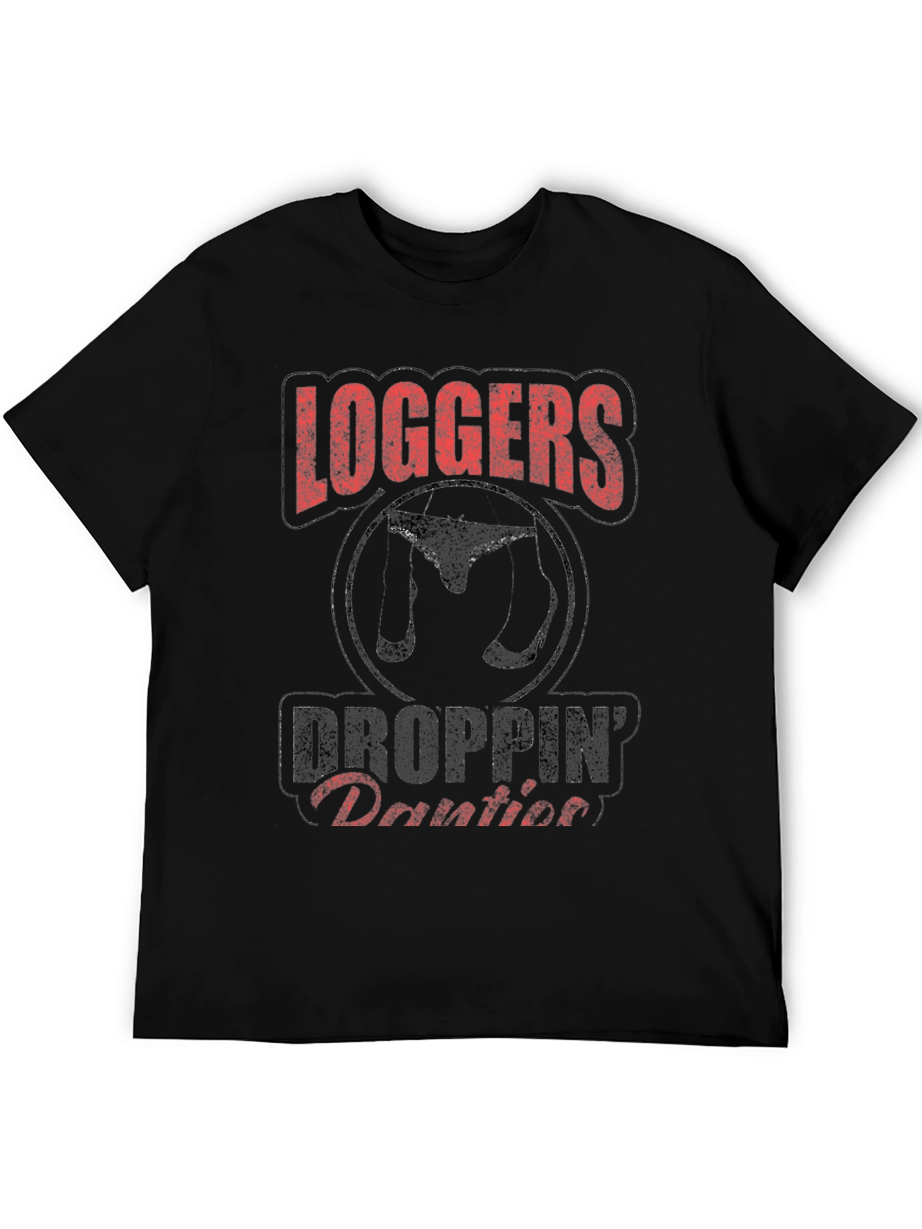 Loggers Droppin Panties Graphic Tee