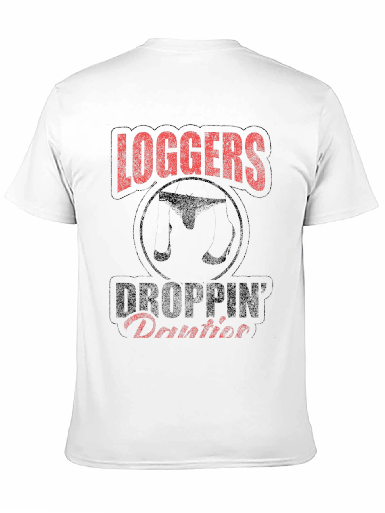 Loggers Droppin Panties Graphic Tee