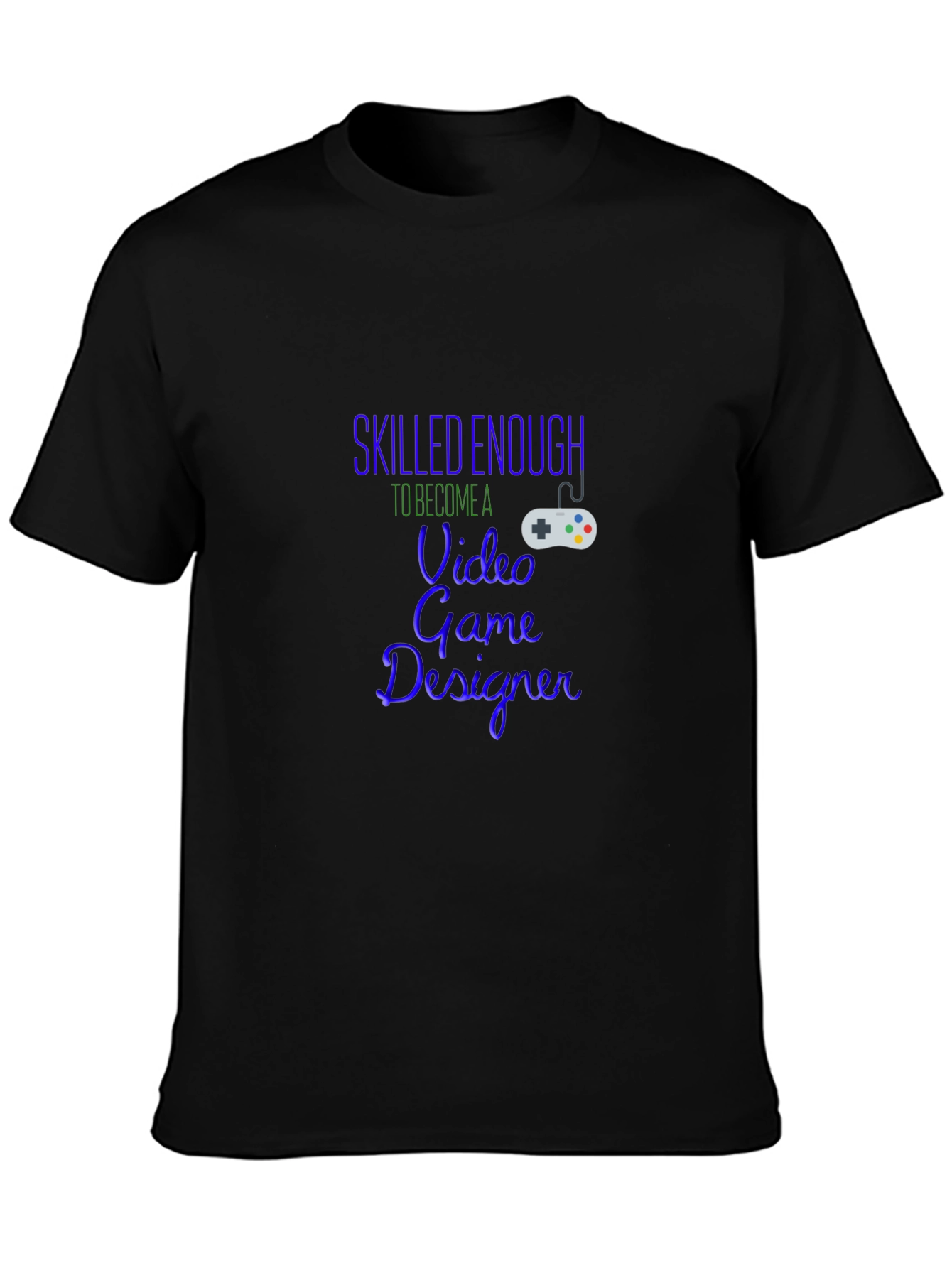 Skilled Enough Video Game Designer Black T-Shirt