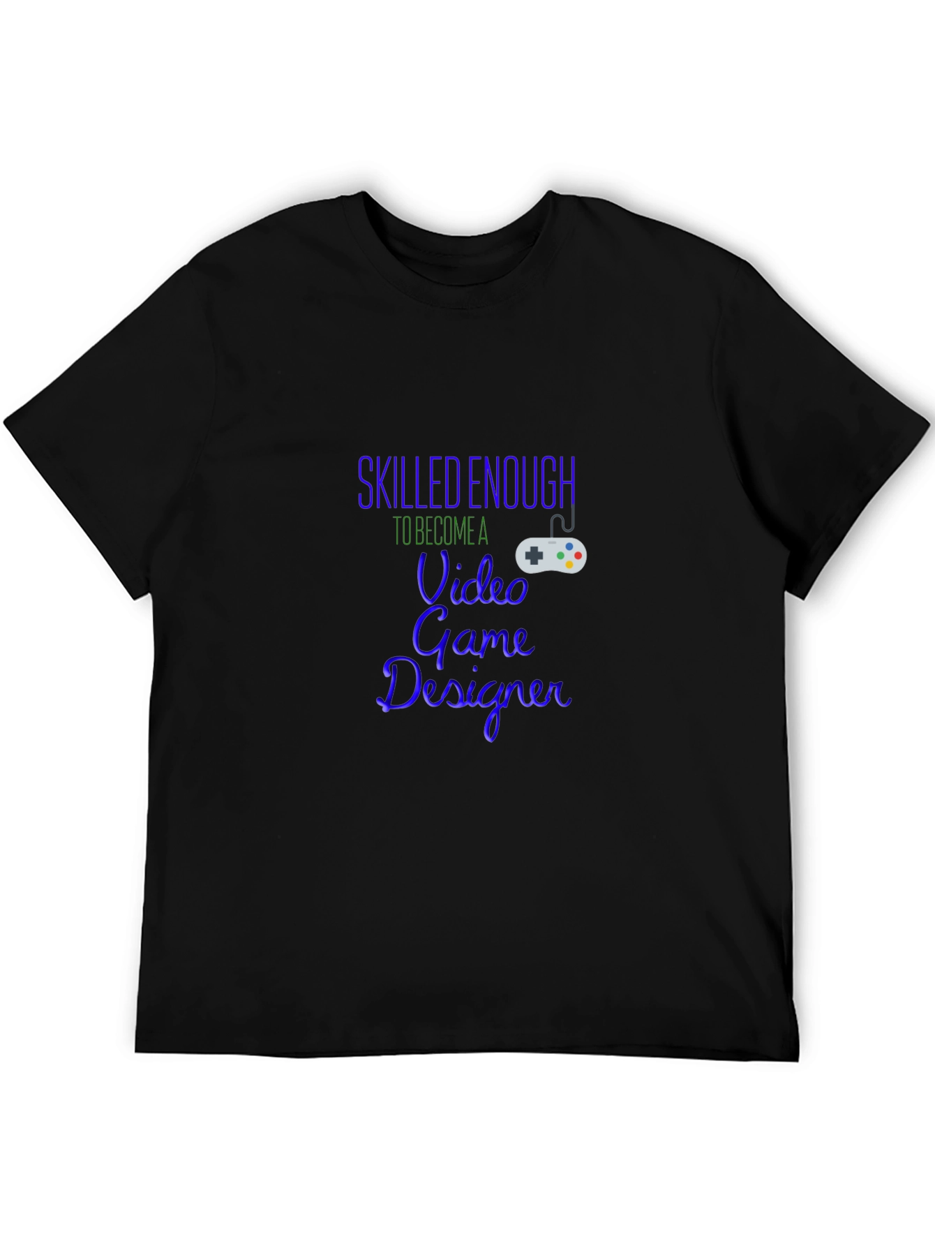 Skilled Enough Video Game Designer Black T-Shirt