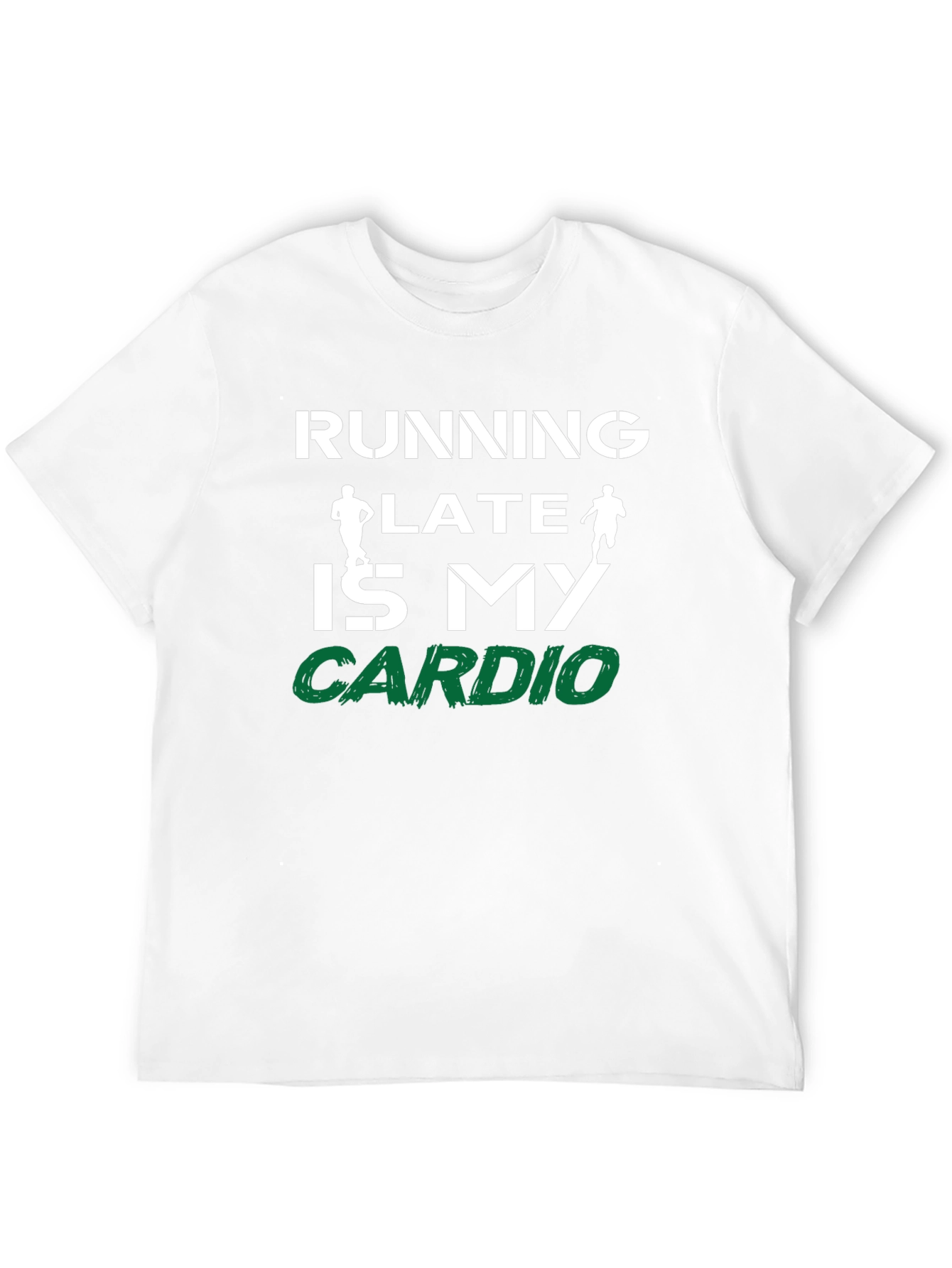 Running Late is My Cardio Graphic T-Shirt
