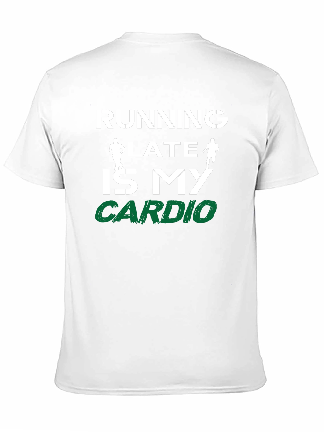 Running Late is My Cardio Graphic T-Shirt