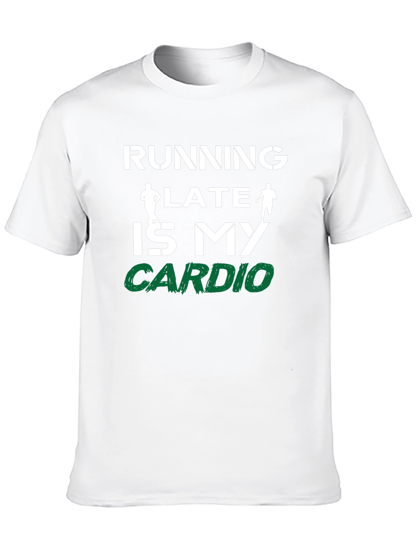 Running Late is My Cardio Graphic T-Shirt
