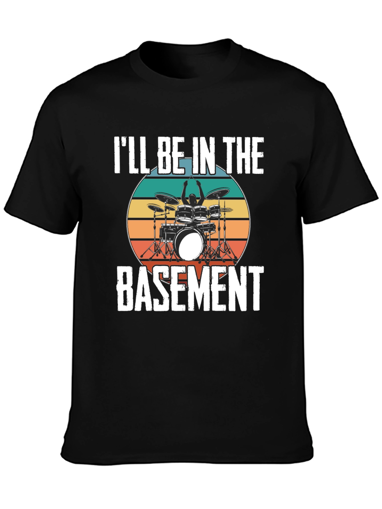 Ill Be In The Basement Drum Set T-Shirt