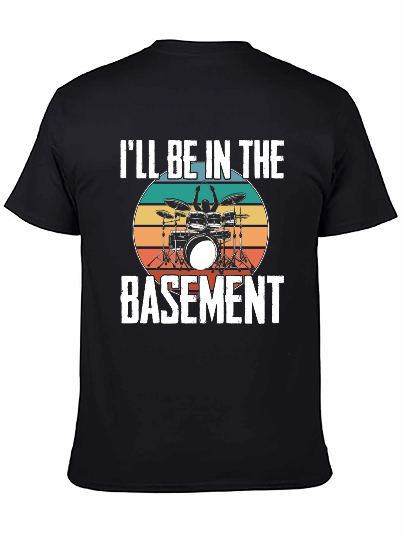 Ill Be In The Basement Drum Set T-Shirt