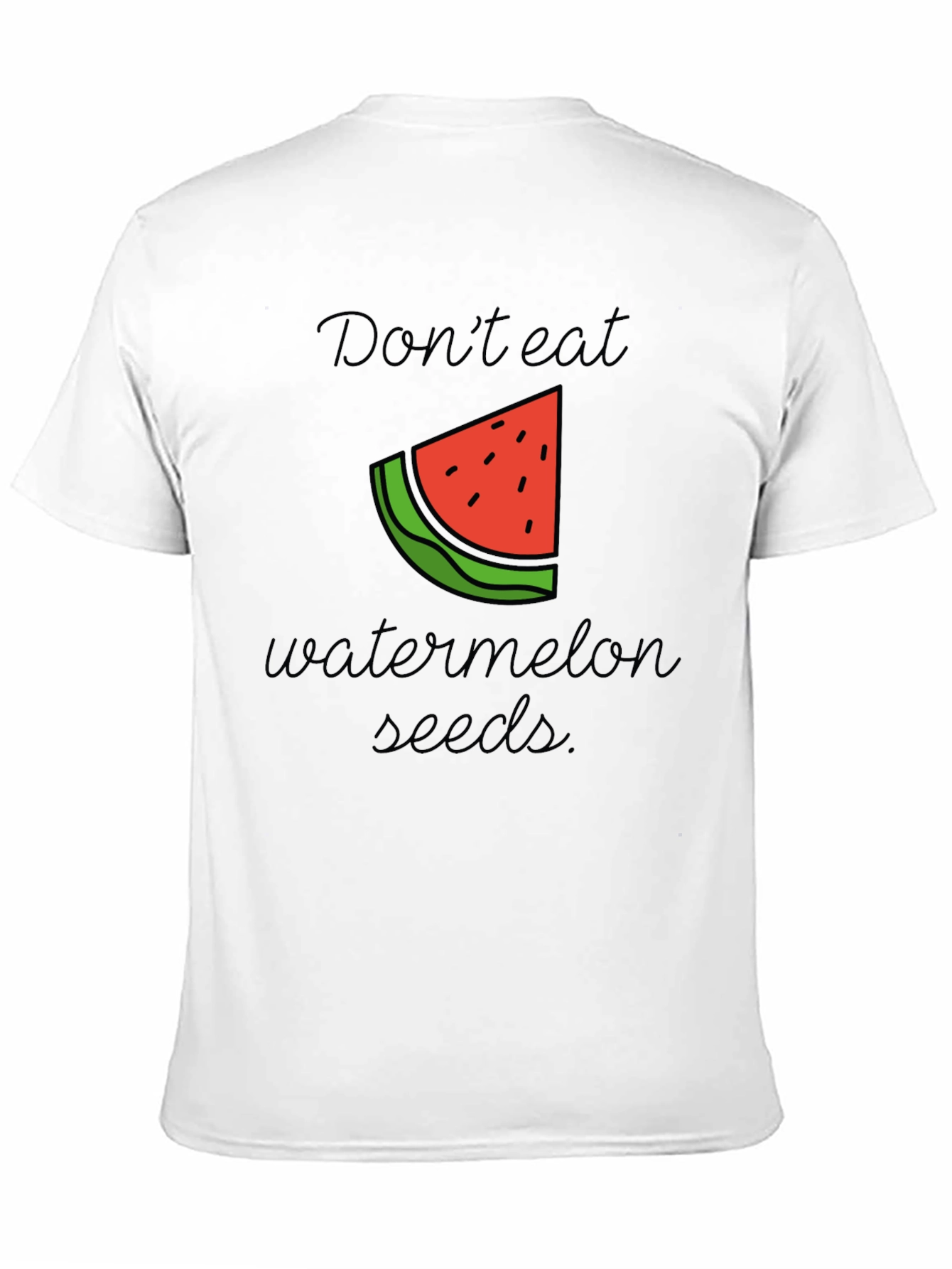 Dont Eat Watermelon Seeds Black T-Shirt