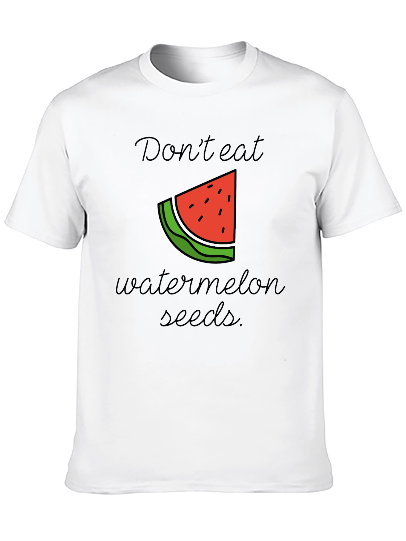 Dont Eat Watermelon Seeds Black T-Shirt