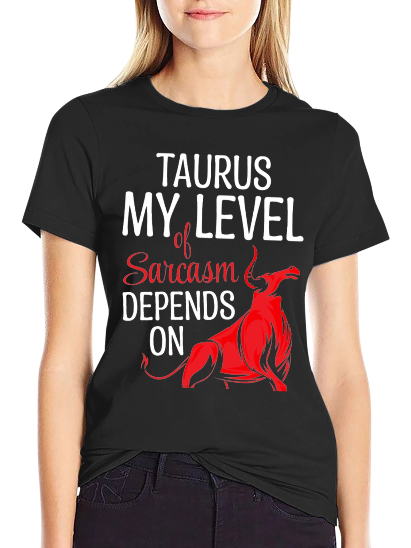 Taurus Sarcasm T-Shirt Funny Zodiac Tee