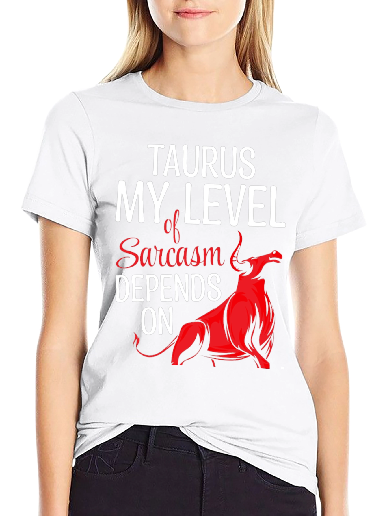 Taurus Sarcasm T-Shirt Funny Zodiac Tee