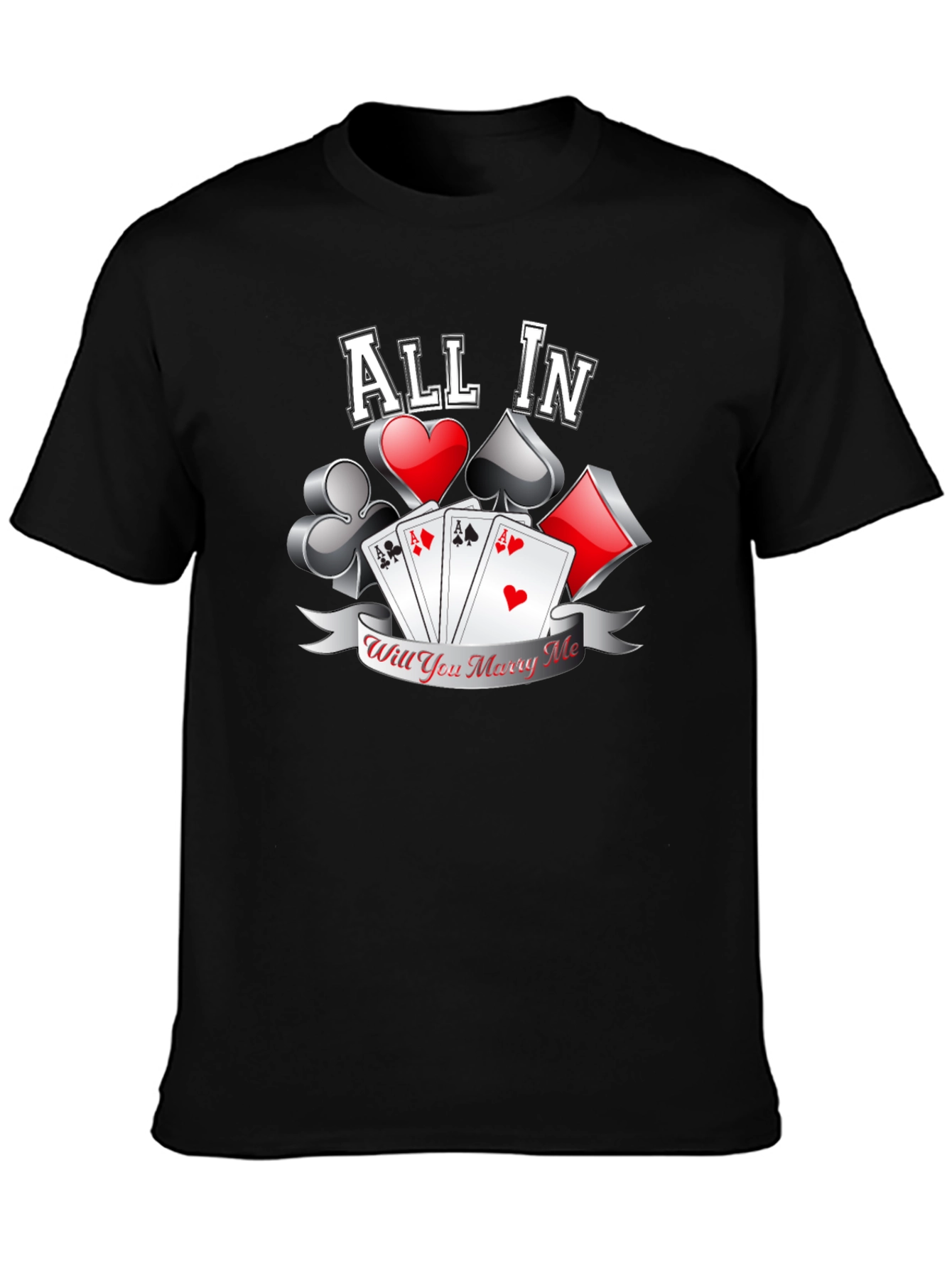 All In Will You Marry Me Poker T-Shirt