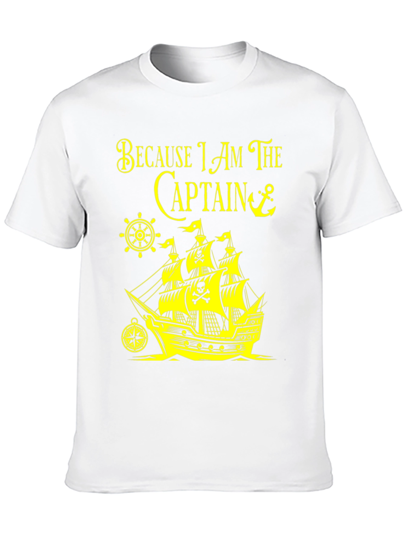 Pirate Captain T-Shirt - Because I Am The Captain!