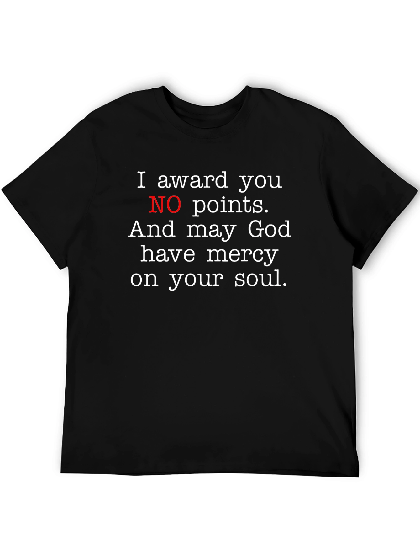 I Award You No Points T-Shirt