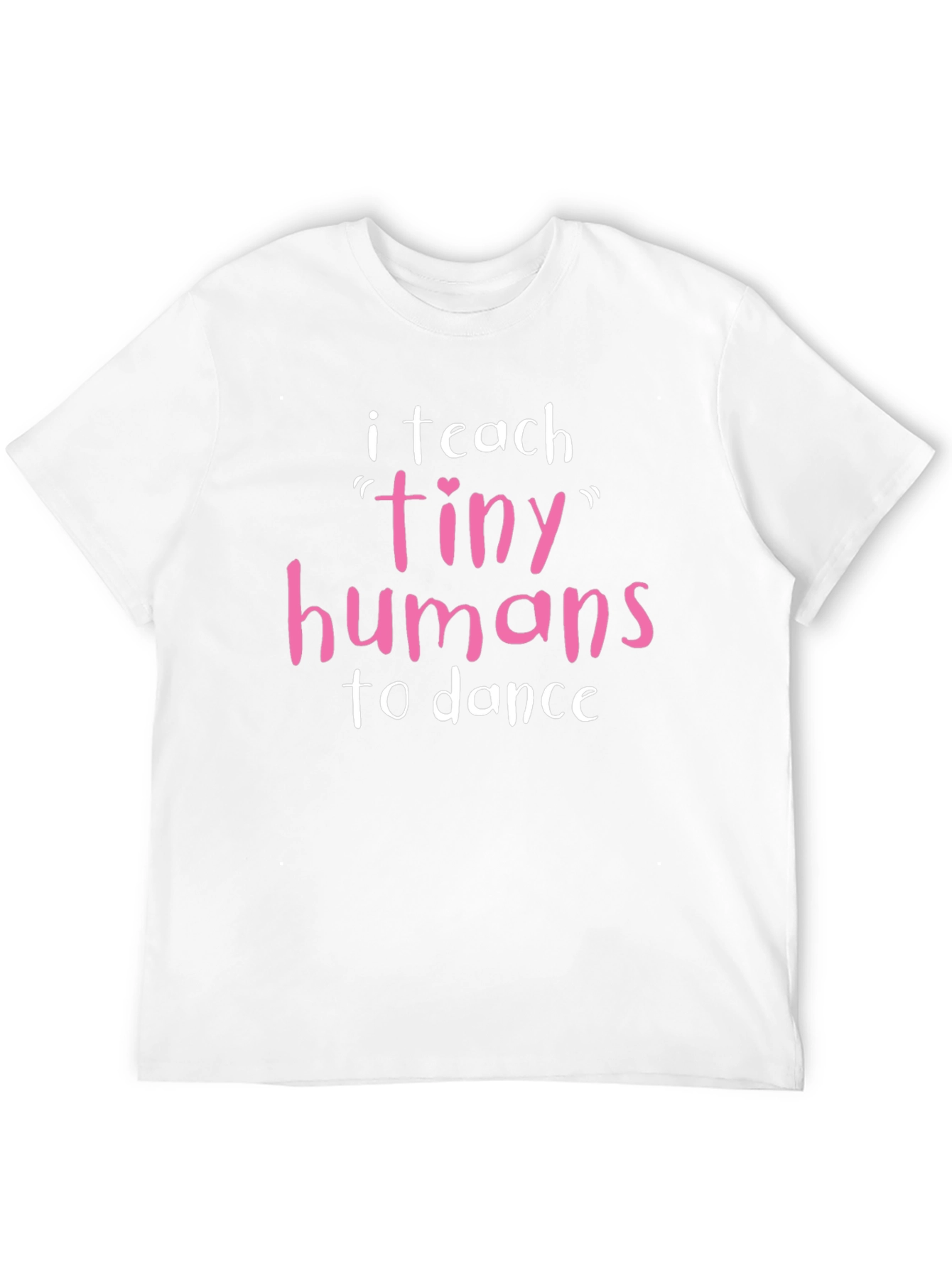 Dance Teacher T-Shirt - Tiny Humans