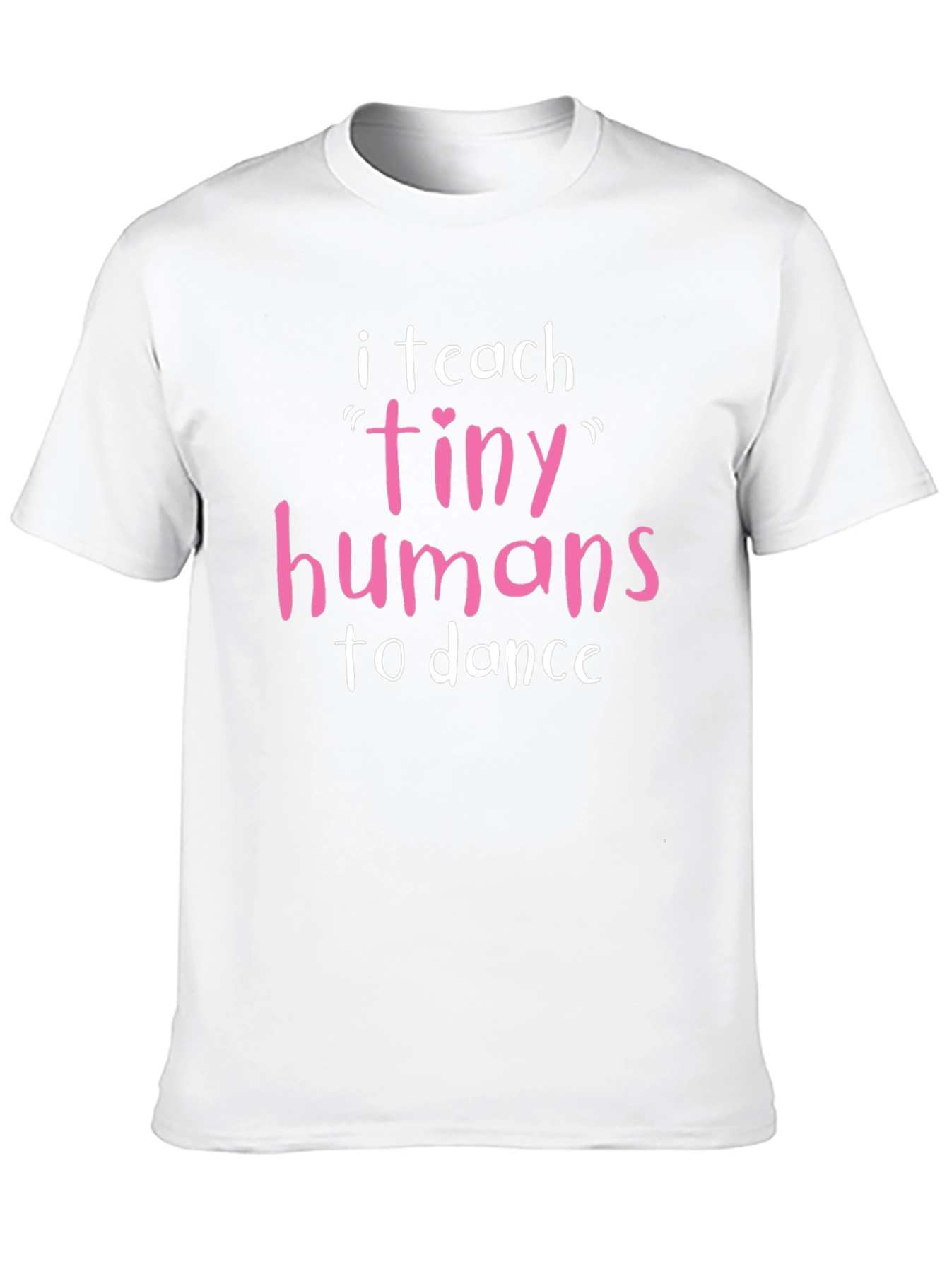 Dance Teacher T-Shirt - Tiny Humans