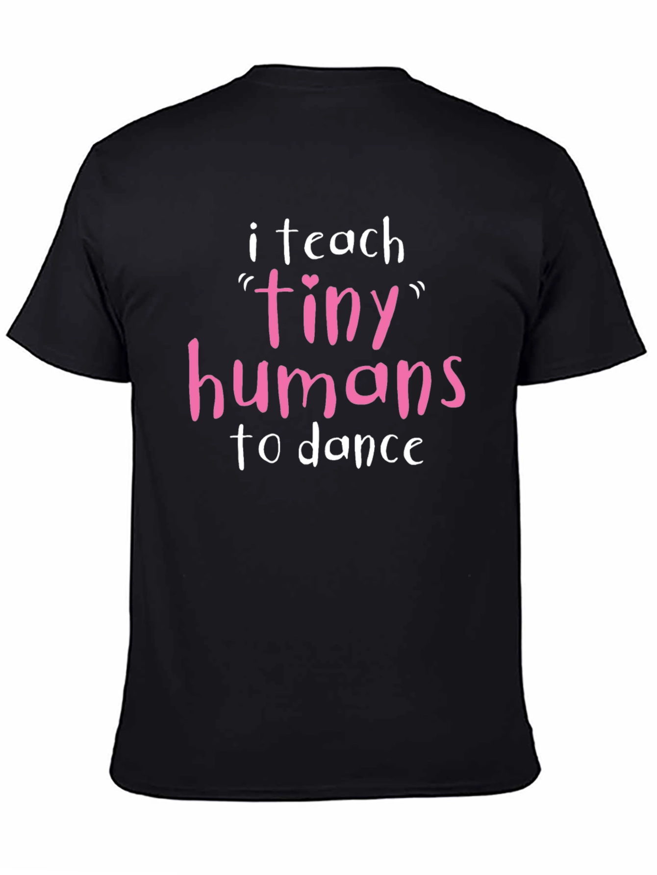 Dance Teacher T-Shirt - Tiny Humans