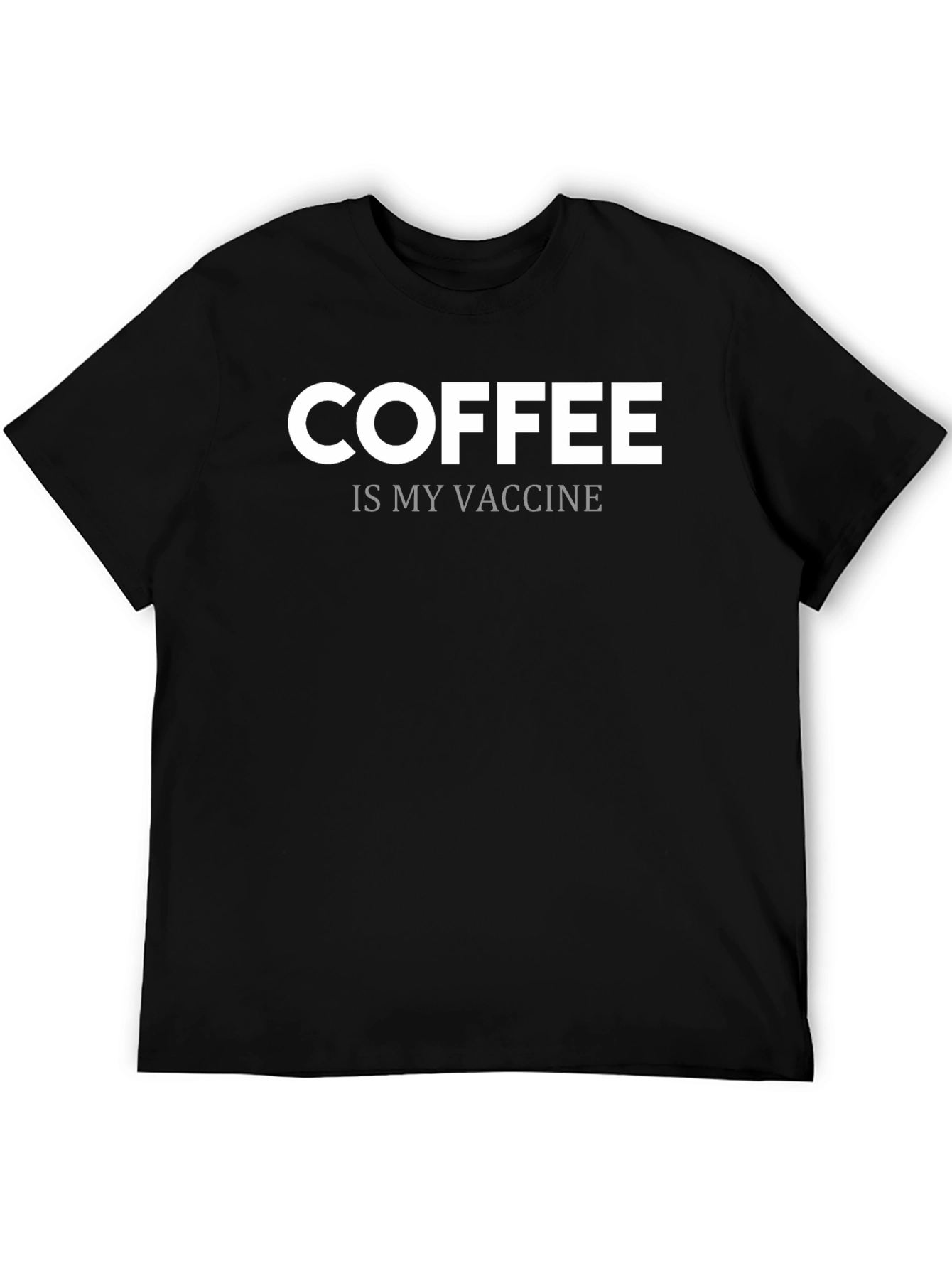 Coffee is My Vaccine T-Shirt - Sarcastic Graphic Tee