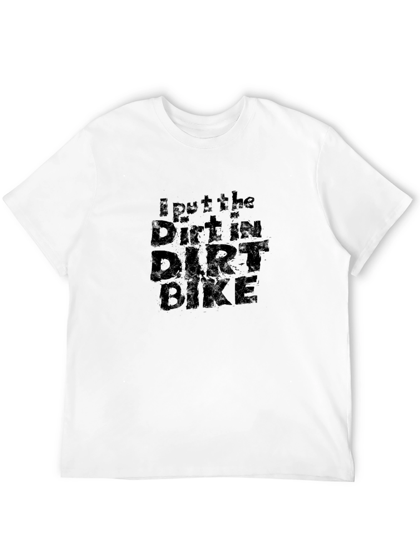 I Put The Dirt In Dirt Bike Black T-Shirt