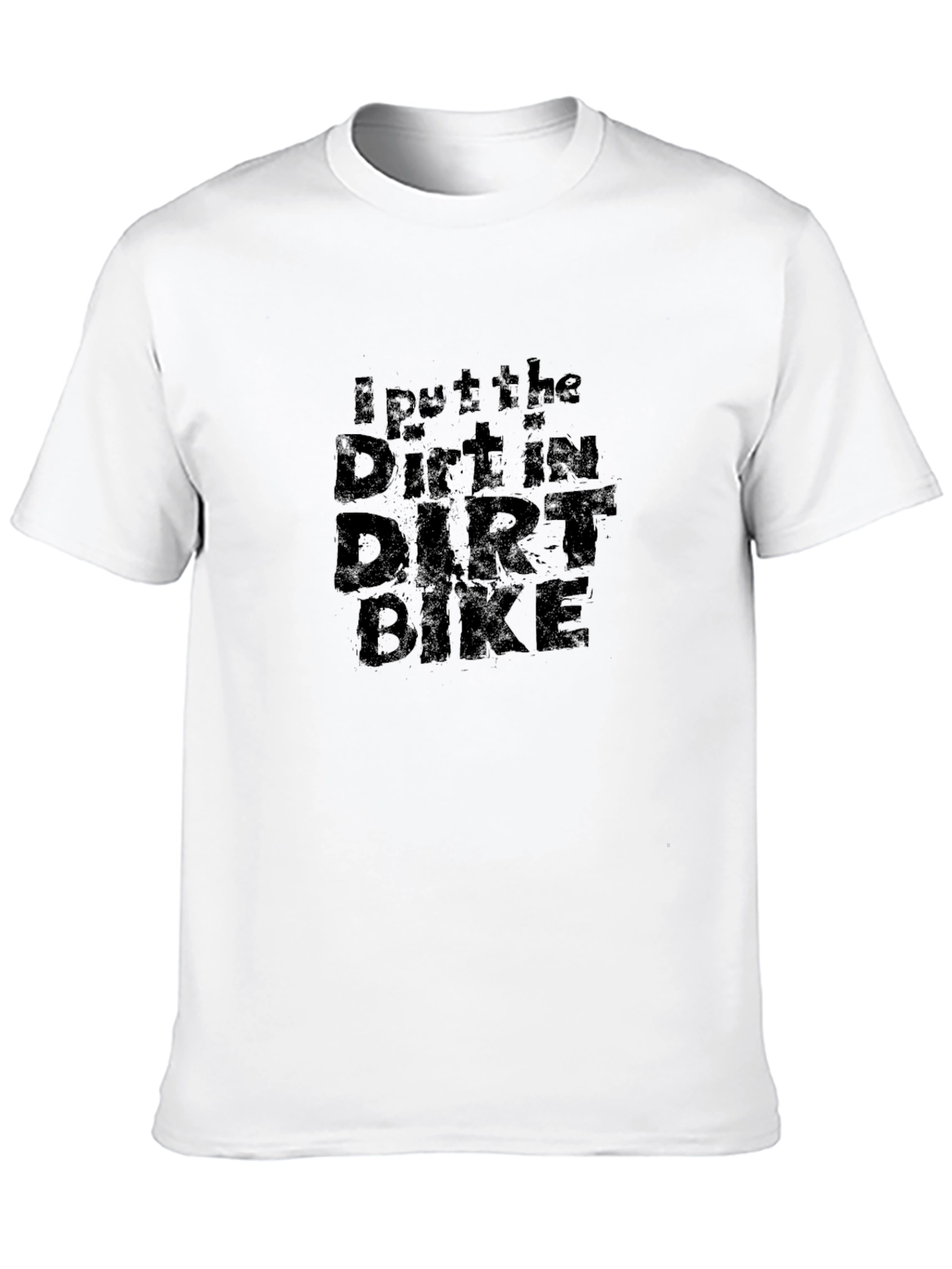 I Put The Dirt In Dirt Bike Black T-Shirt