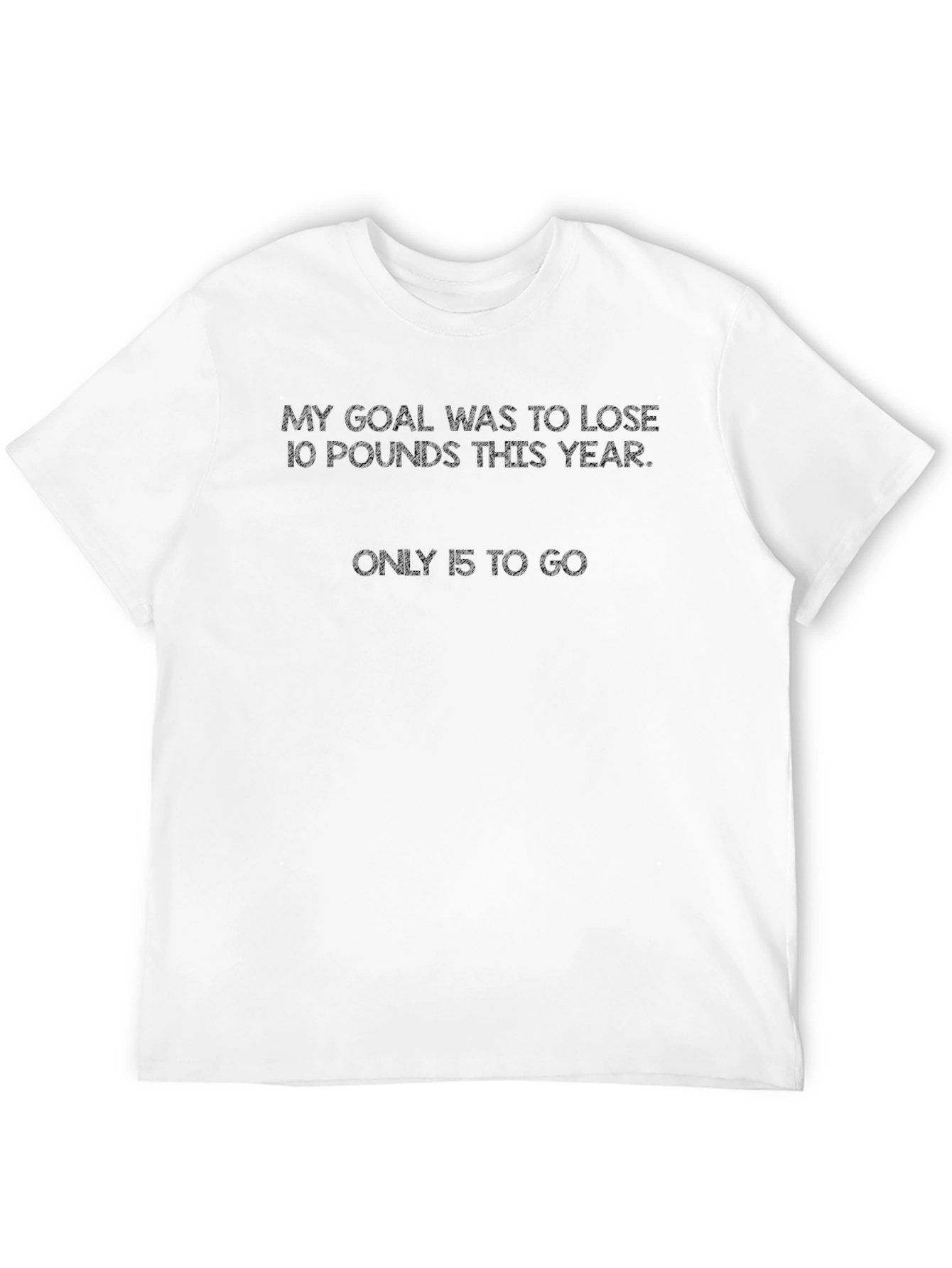 Funny Weight Loss Goal T-Shirt