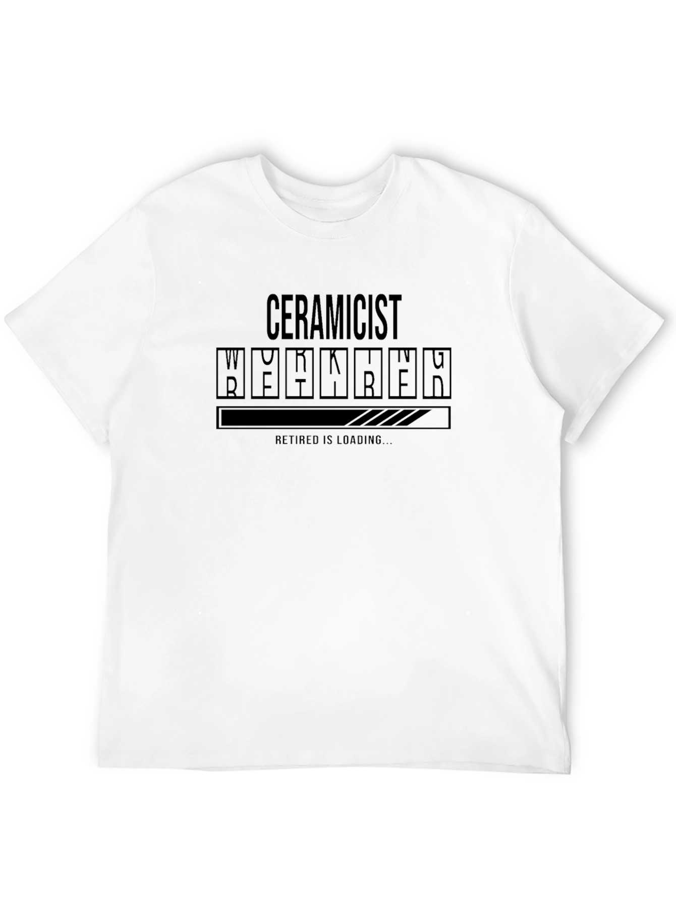 Ceramicist Retired is Loading T-Shirt - Black
