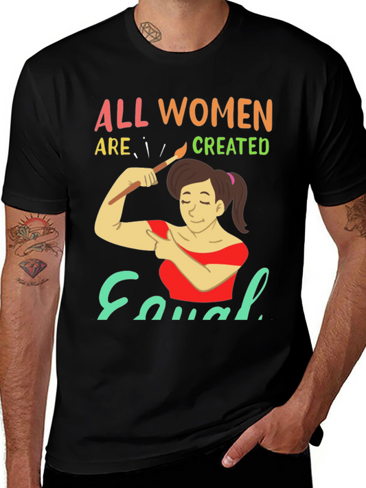 All Women Are Created Equal Graphic T-Shirt