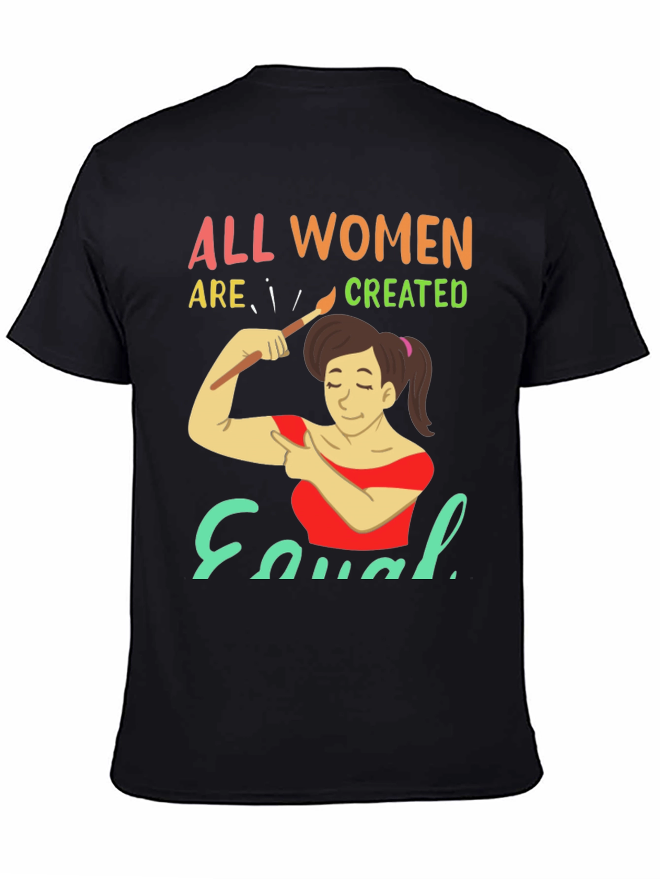 All Women Are Created Equal Graphic T-Shirt
