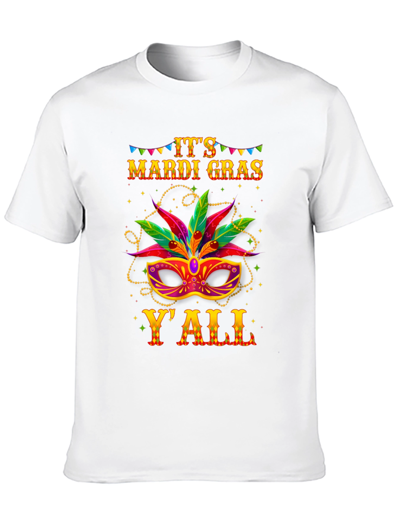 Mardi Gras T-Shirt: Its Mardi Gras Yall!