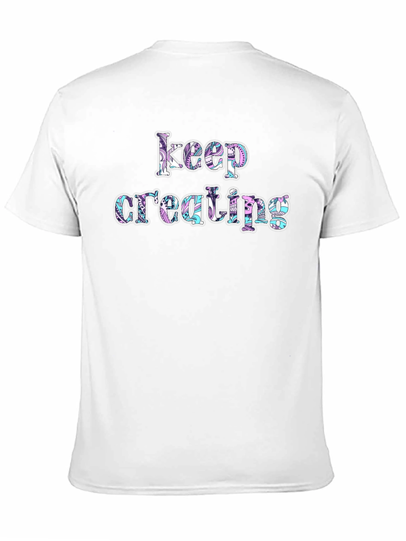 Keep Creating Graphic T-Shirt
