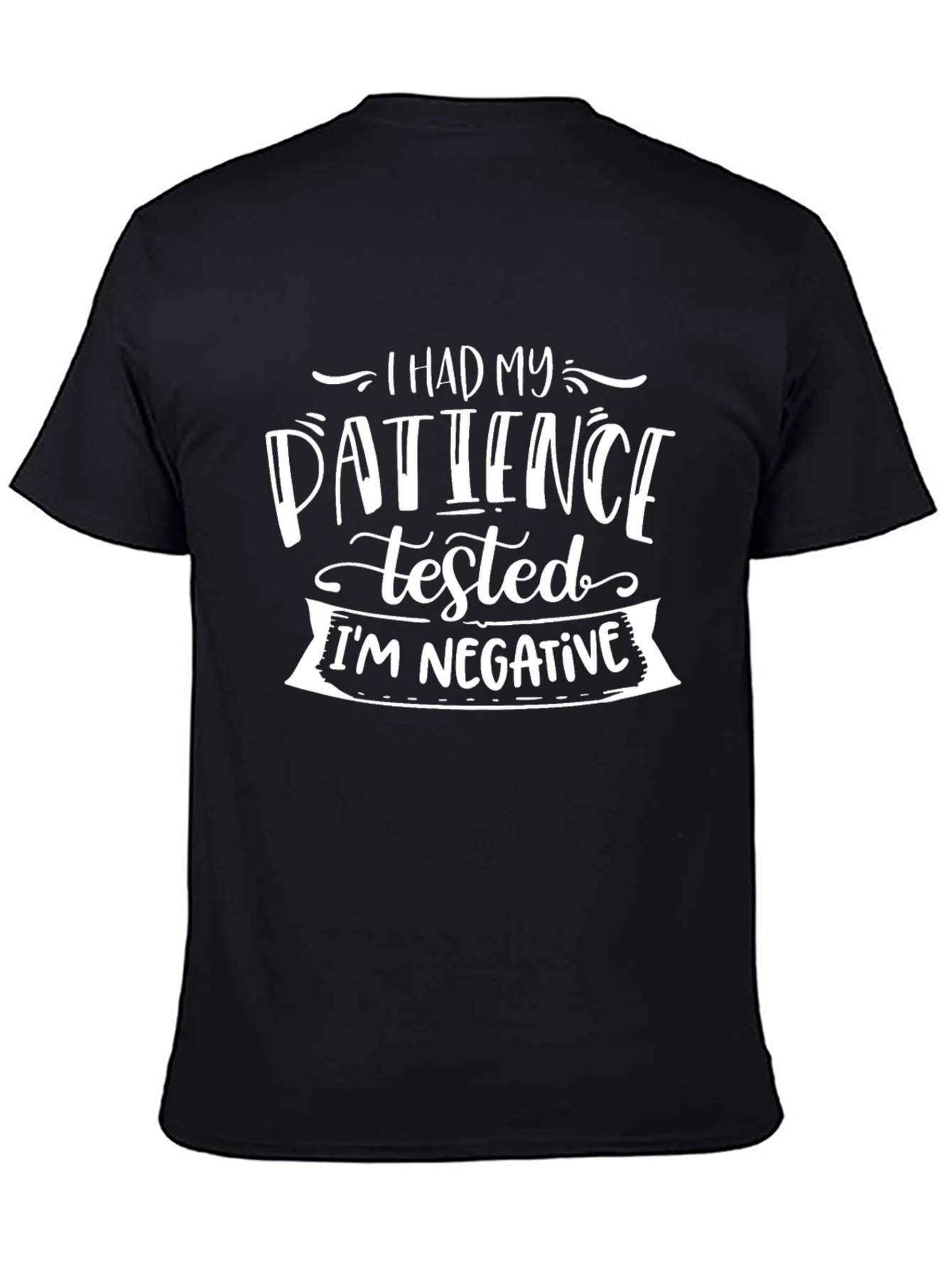 Funny Patience Tested Negative Graphic T-Shirt