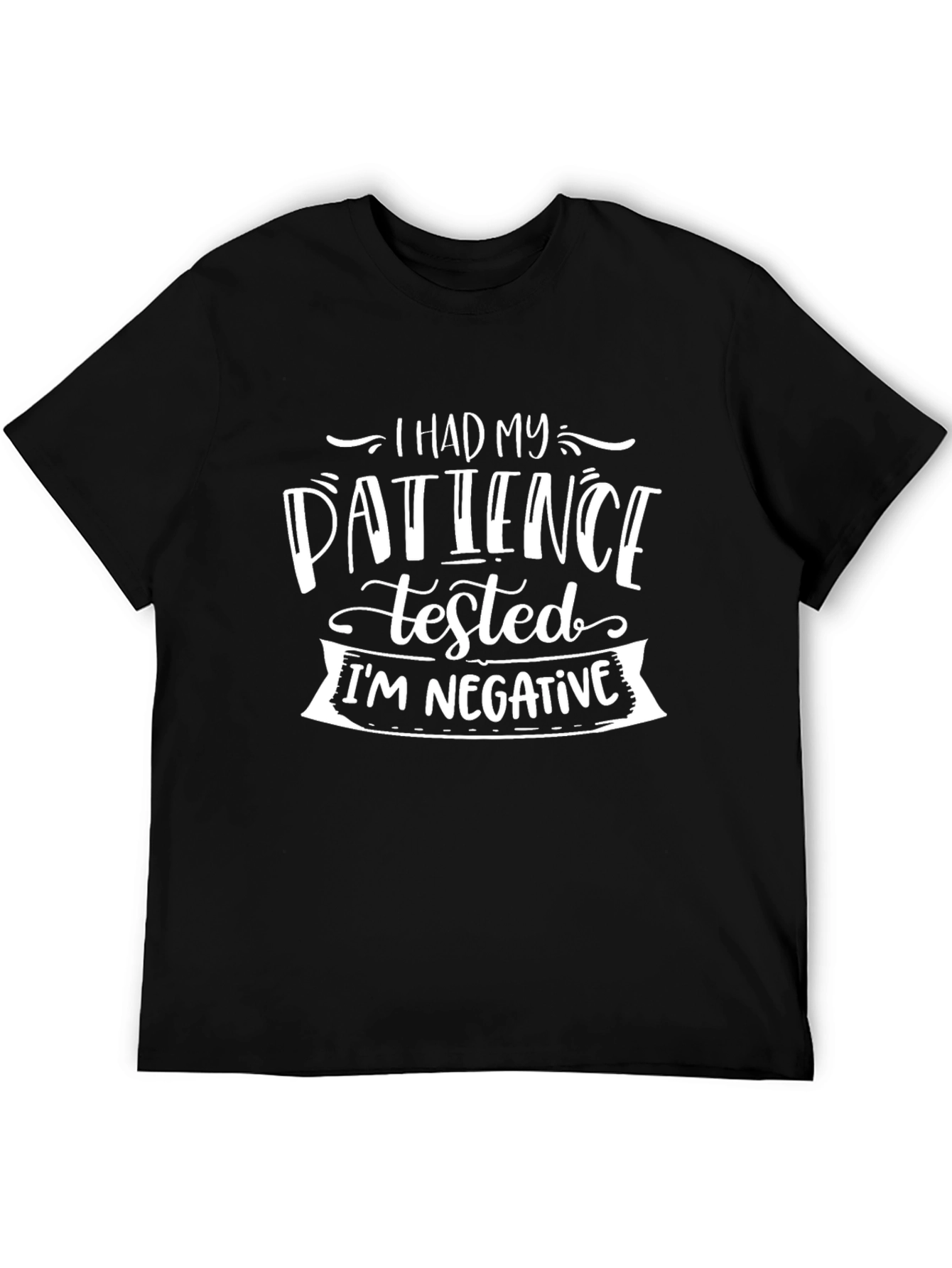 Funny Patience Tested Negative Graphic T-Shirt