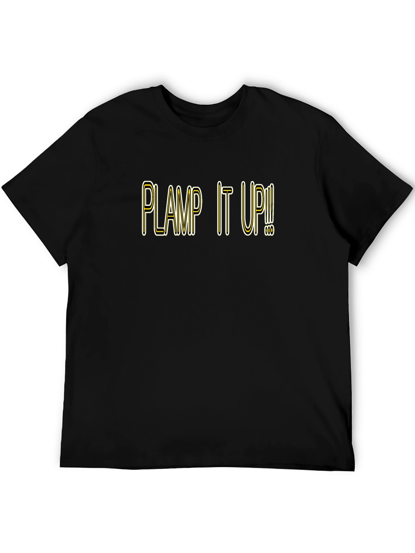 Plamp It Up! Graphic Tee - Bold Statement T-Shirt