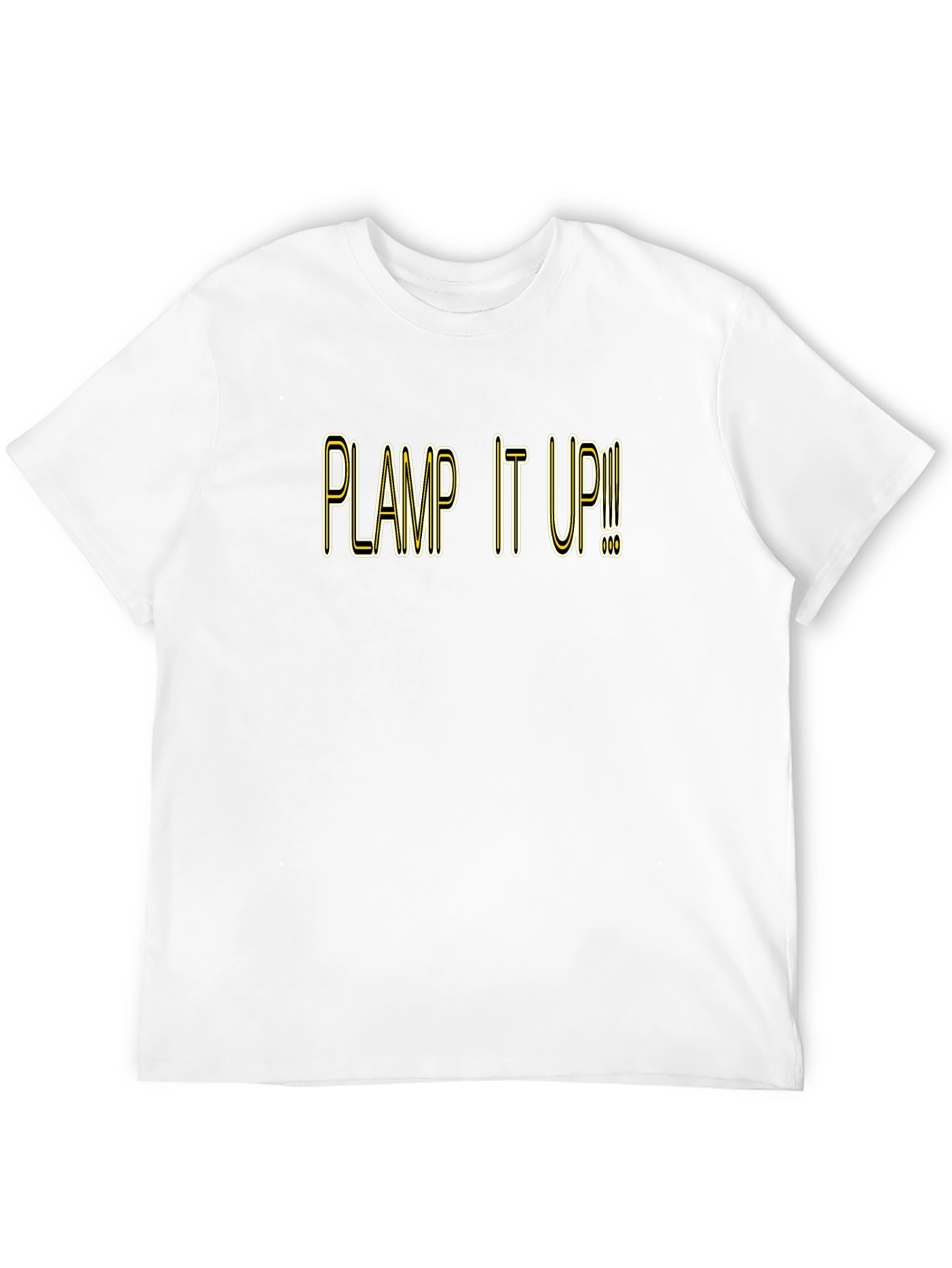 Plamp It Up! Graphic Tee - Bold Statement T-Shirt