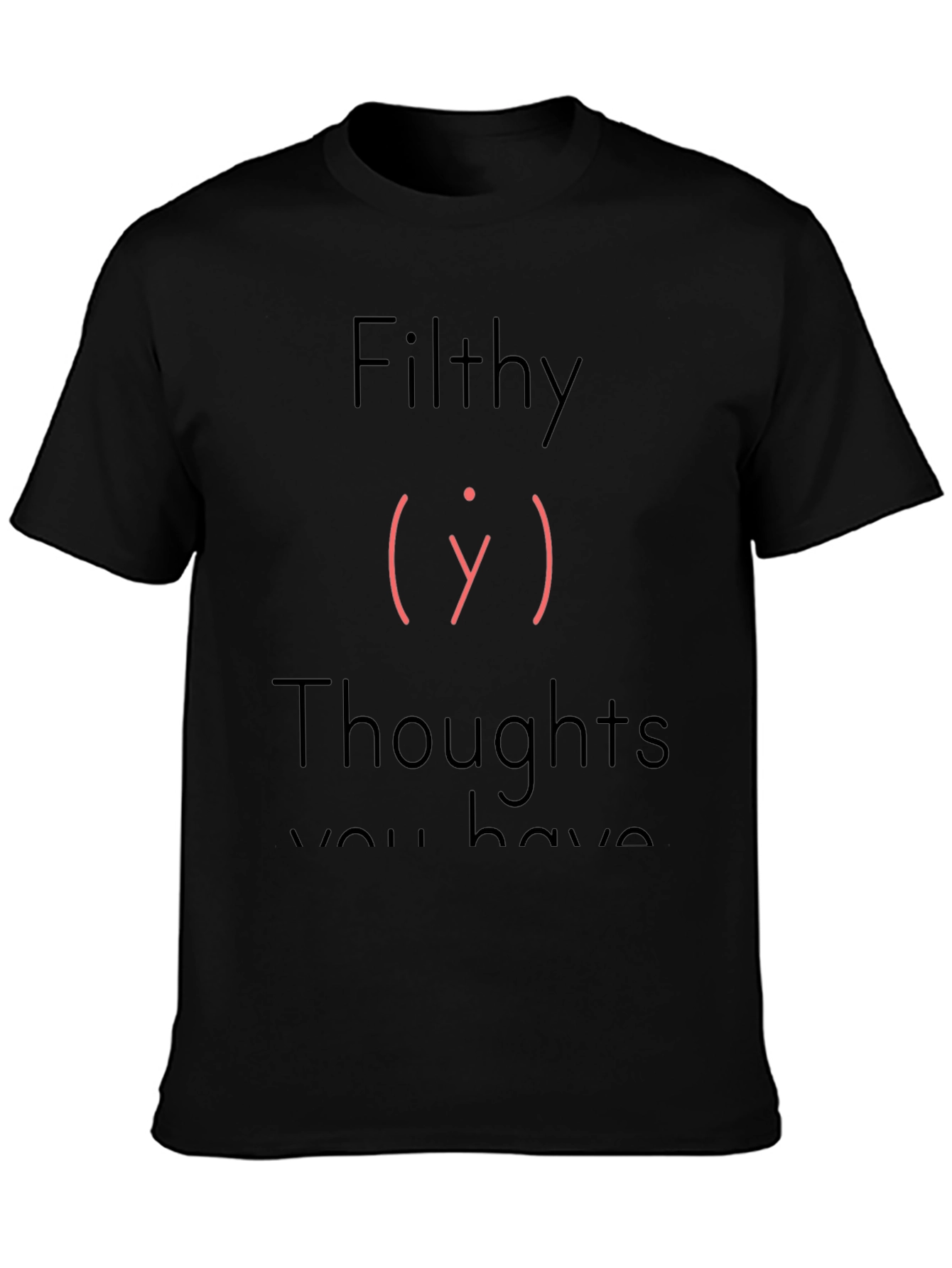 Filthy Thoughts T-Shirt - Adult Humor Tee