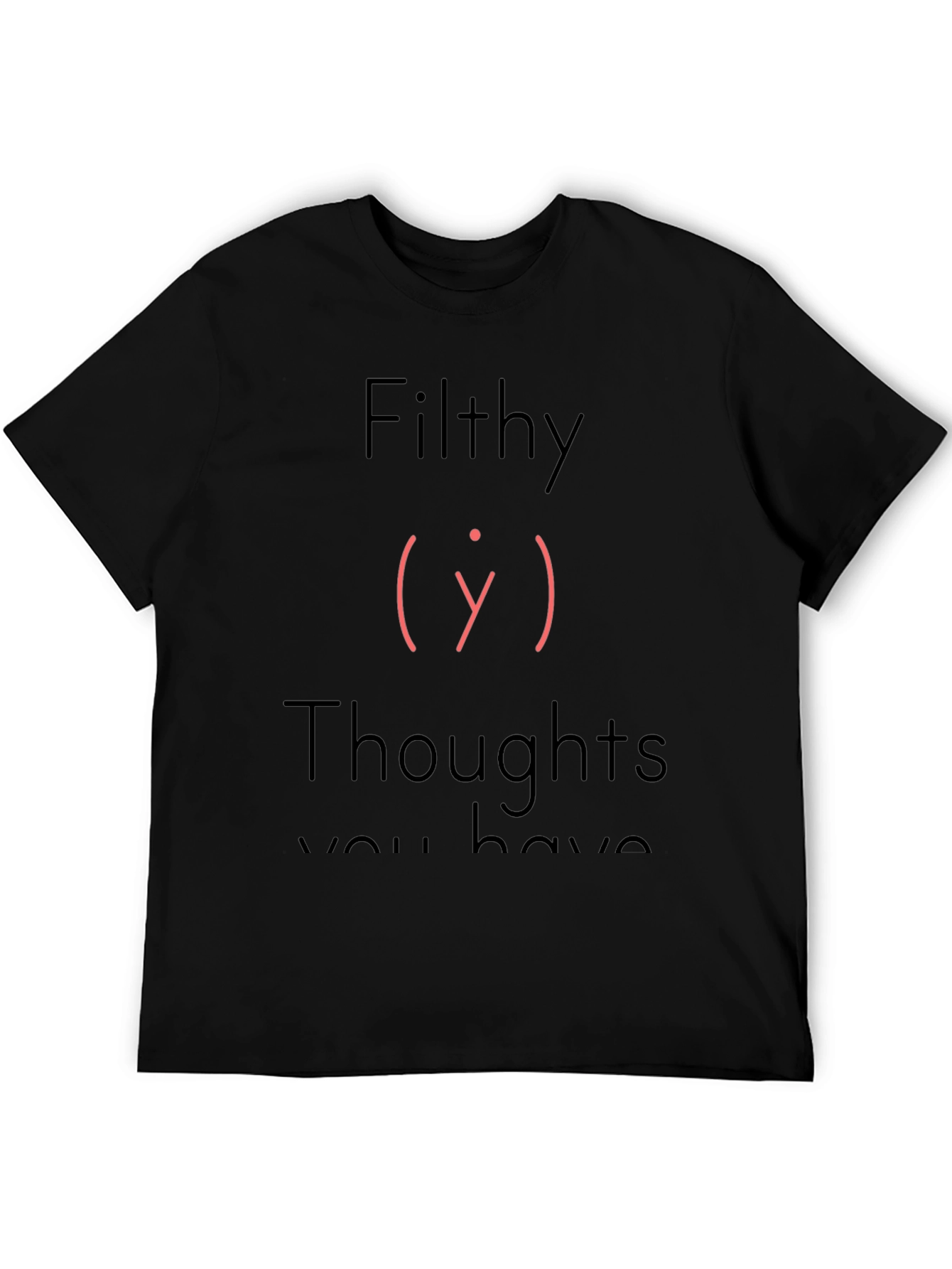 Filthy Thoughts T-Shirt - Adult Humor Tee