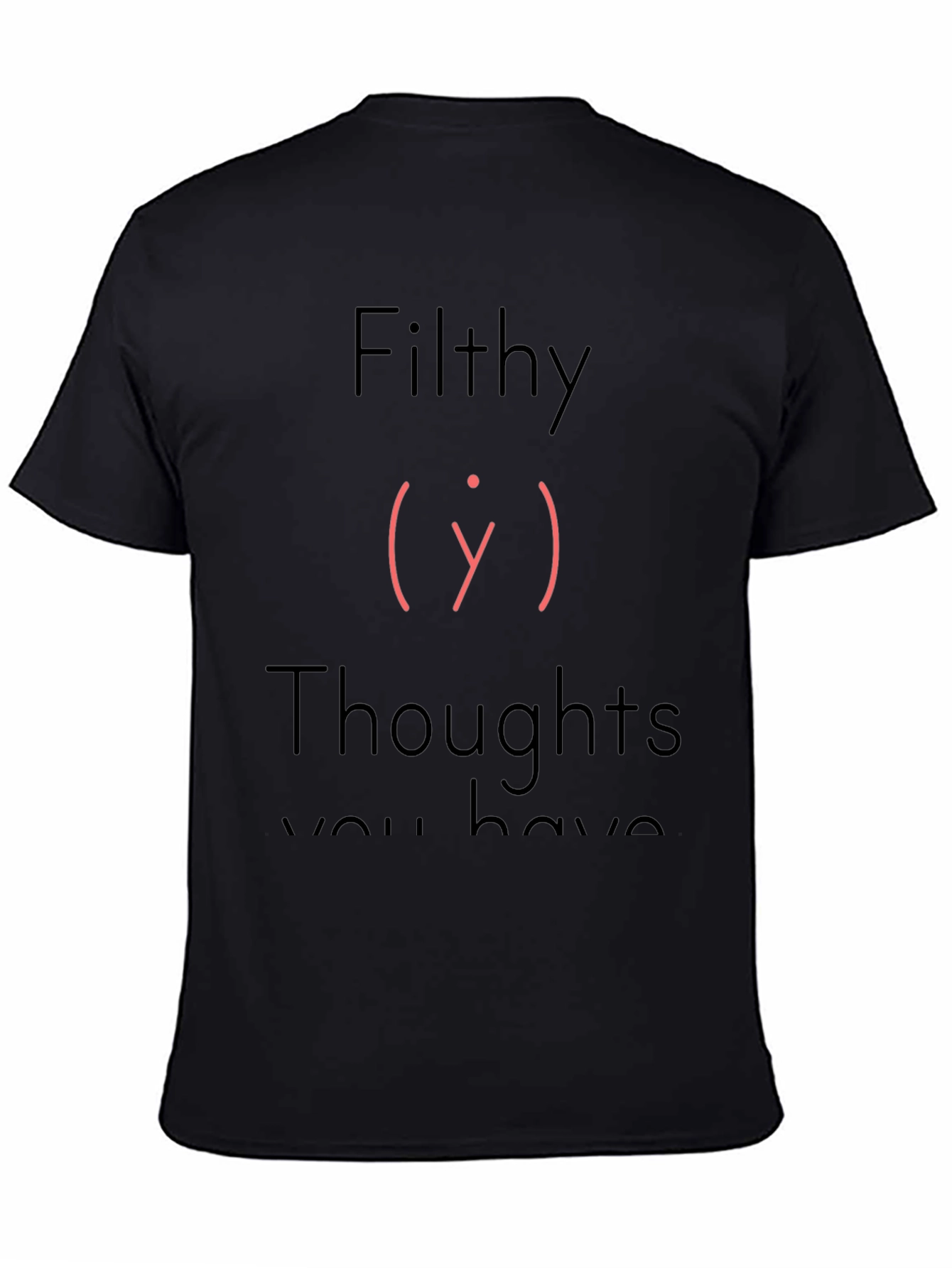 Filthy Thoughts T-Shirt - Adult Humor Tee