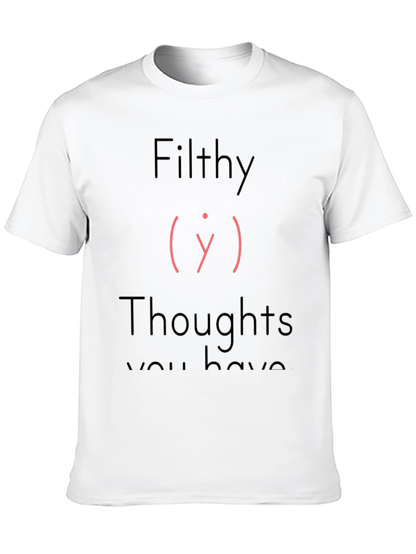 Filthy Thoughts T-Shirt - Adult Humor Tee