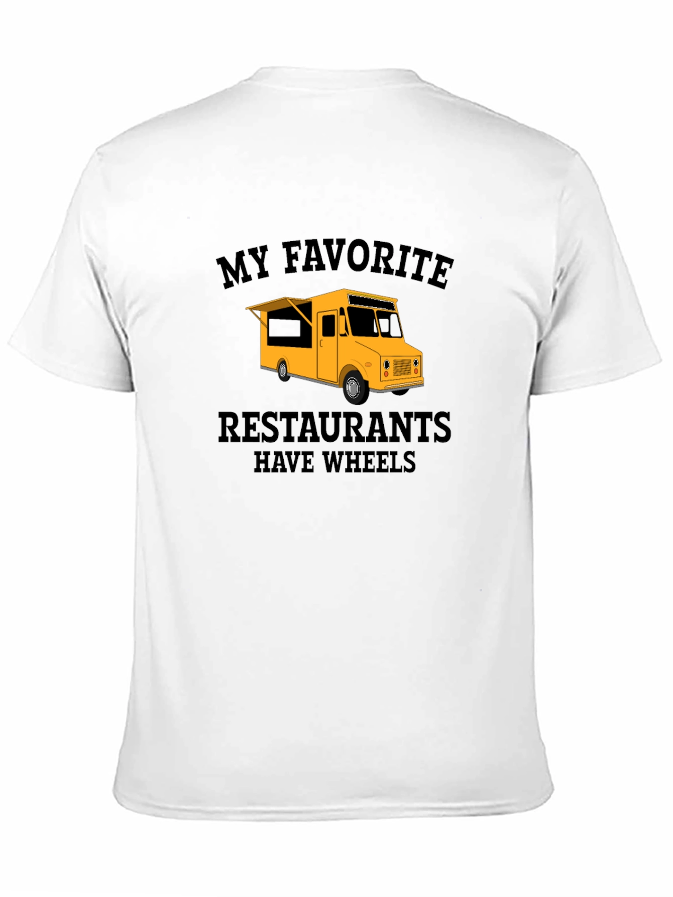 My Favorite Restaurants Have Wheels T-Shirt