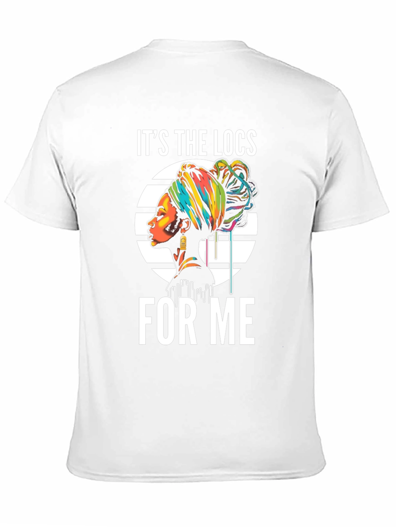 Its the Locs for Me T-Shirt